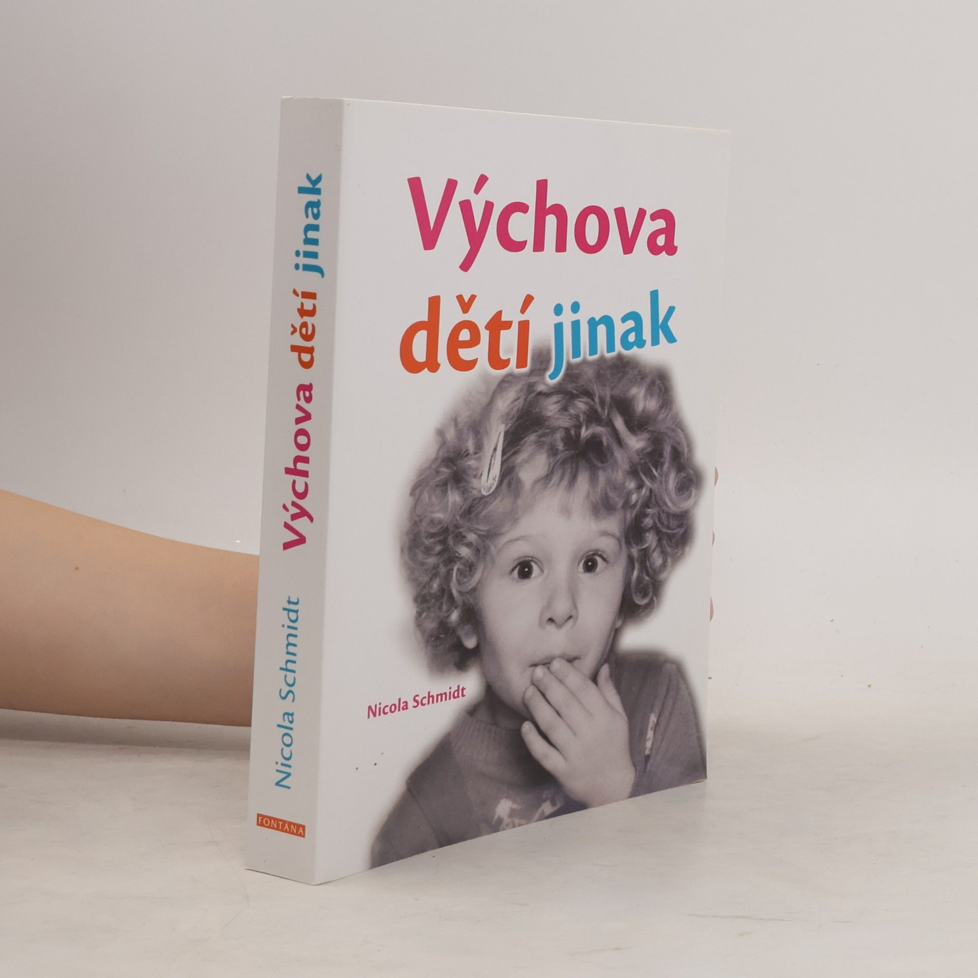 Nicola Schmidt Výchova dětí jinak
