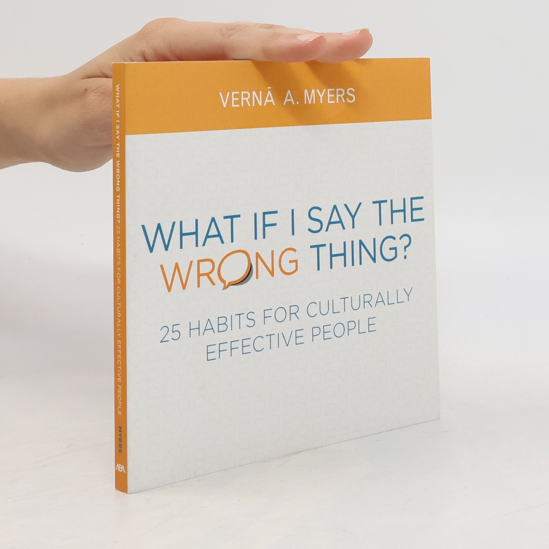 Vernā A. Myers What If I Say the Wrong Thing?