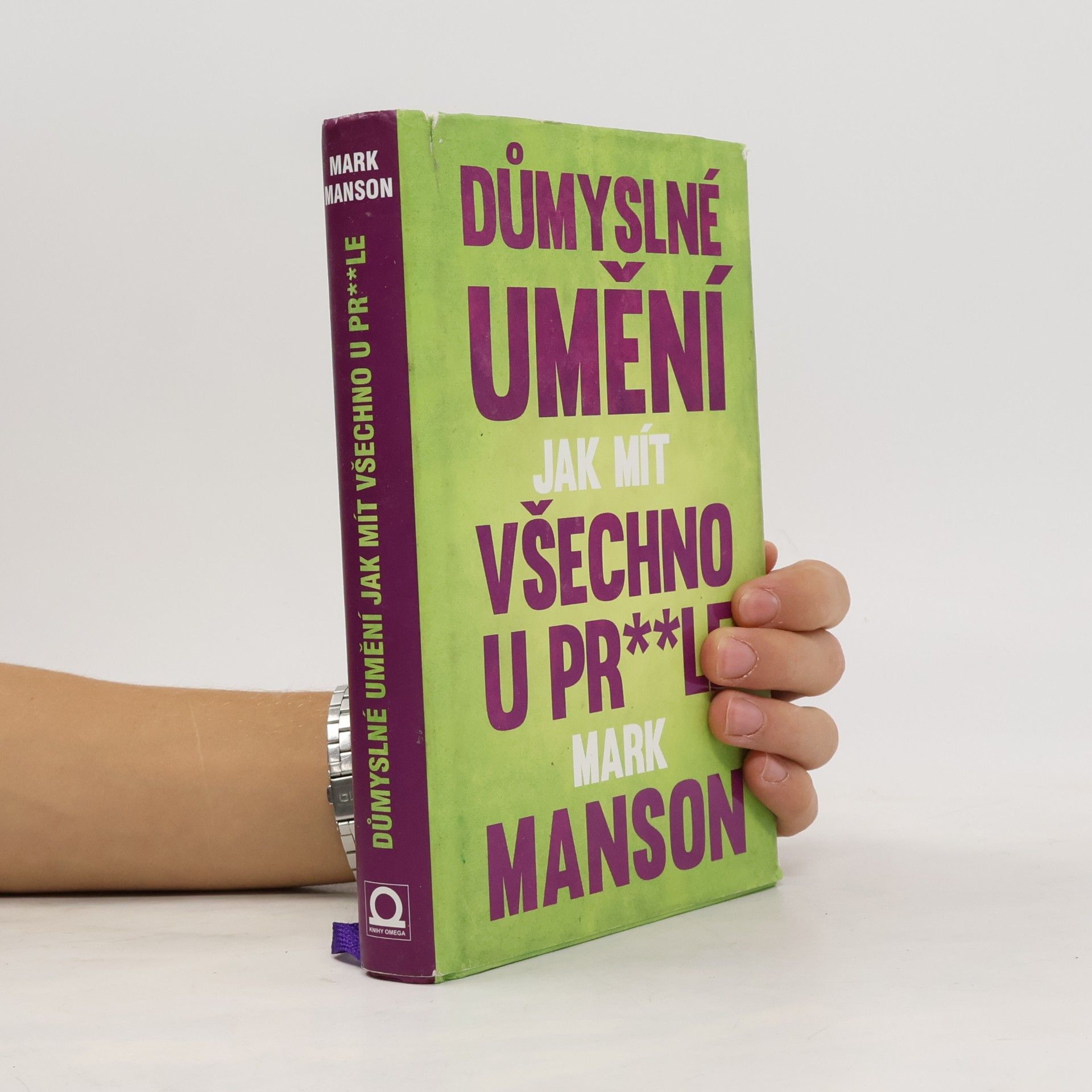 Mark Manson Důmyslné umění, jak mít všechno u pr**le