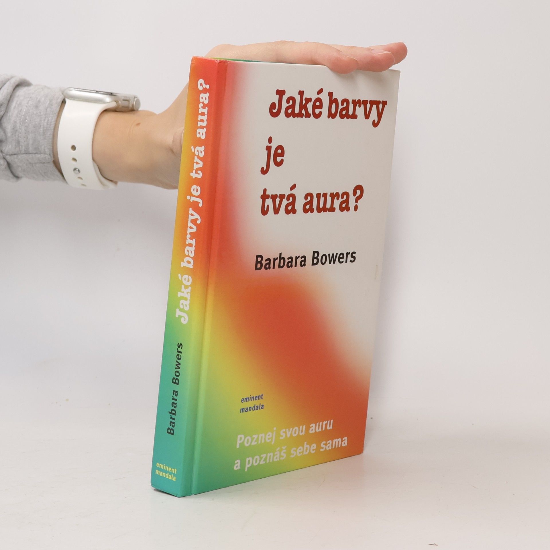 Barbara Bowers Jaké barvy je tvá aura?