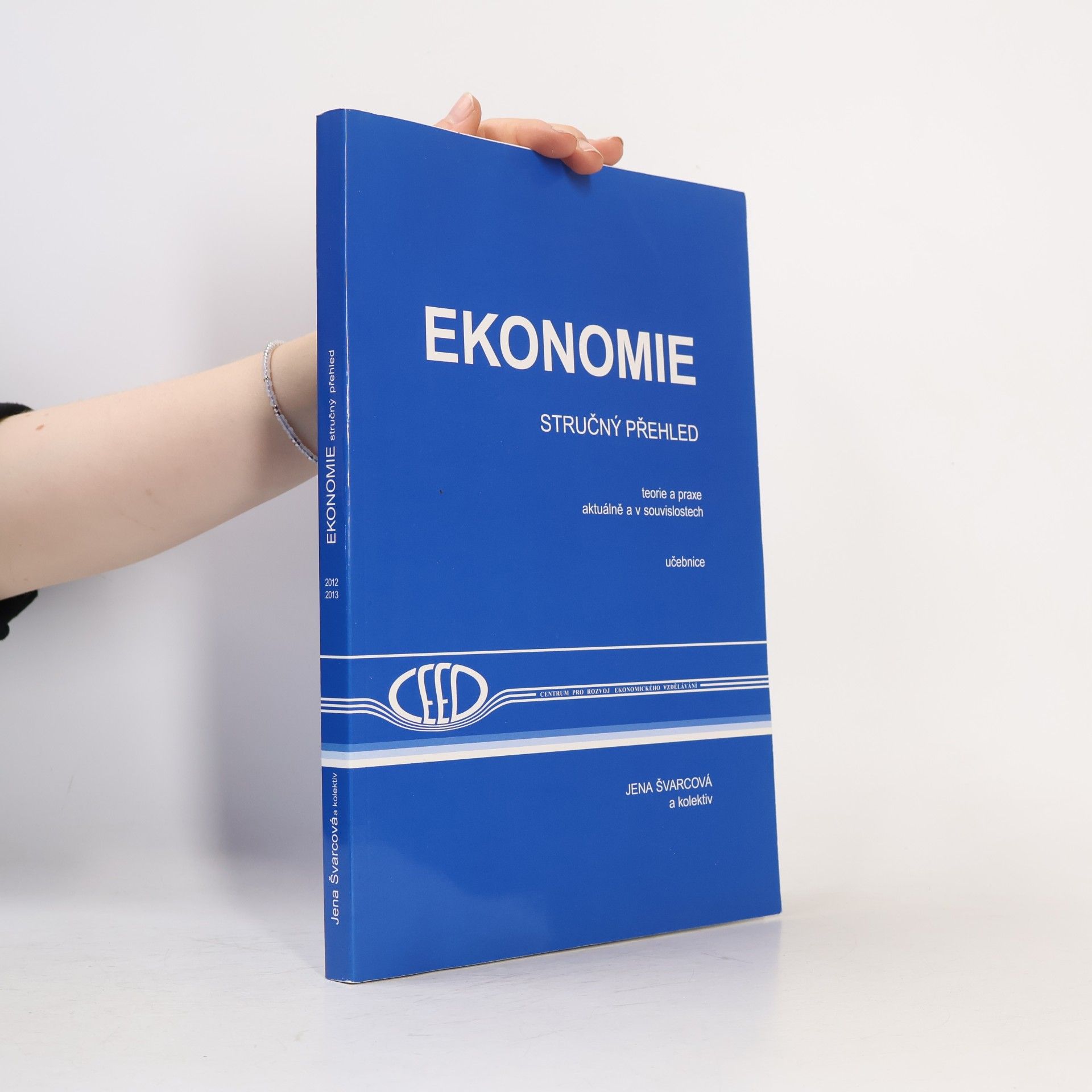 Jena Švarcová Ekonomie : stručný přehled : teorie a praxe aktuálně a v souvislostech