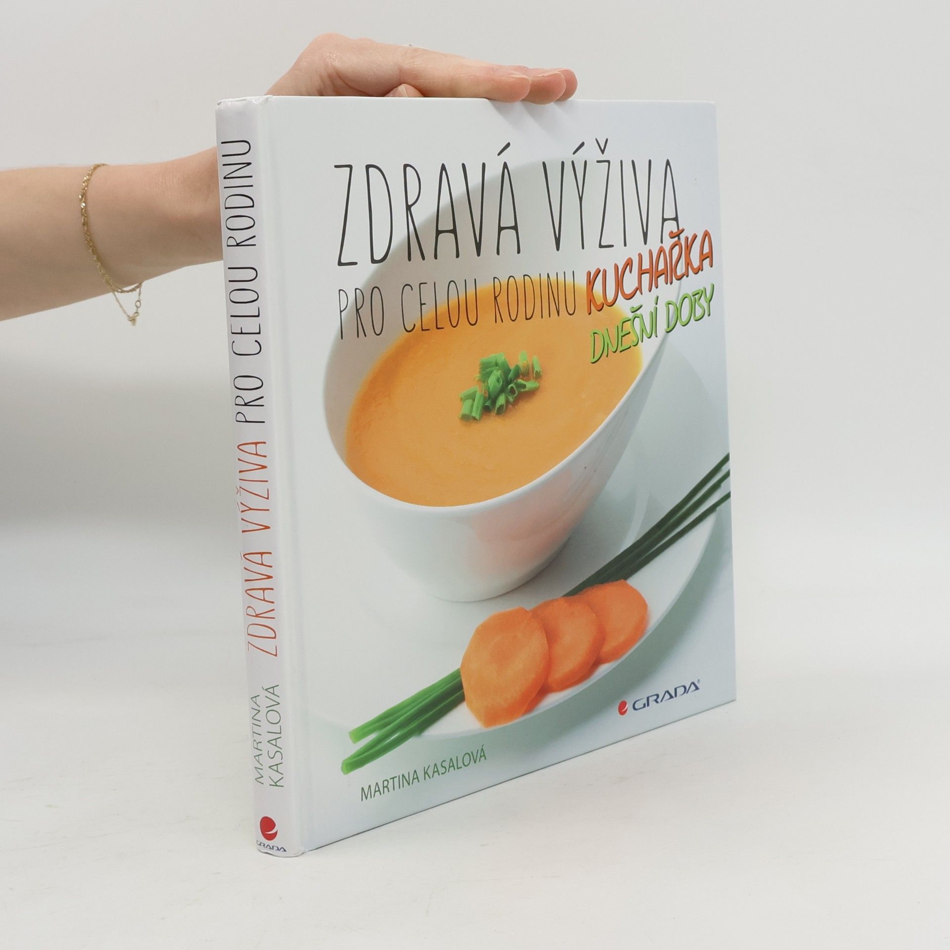 Martina Kasalová Zdravá výživa pro celou rodinu : kuchařka dnešní doby