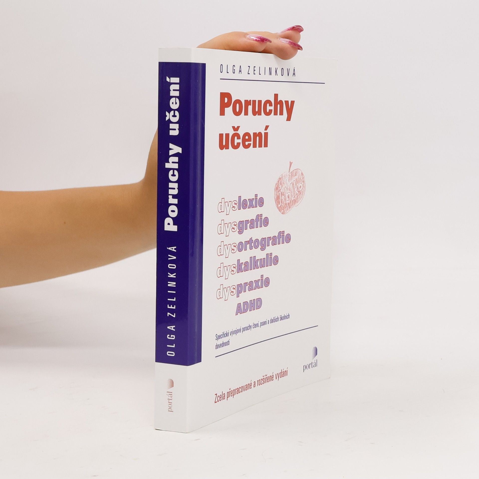 Zelinková Olga Poruchy učení. Dyslexie, dysgrafie, dysortografie, dyskalkulie, dyspraxie, ADHD