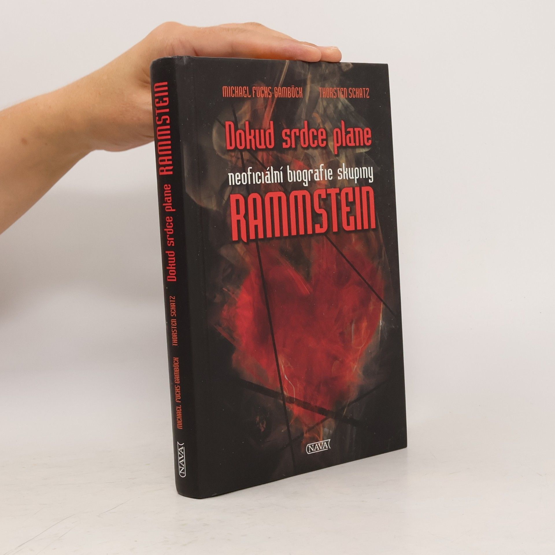 Michael Fuchs-Gamböck Dokud srdce plane: Neoficiální biografie skupiny Rammstein
