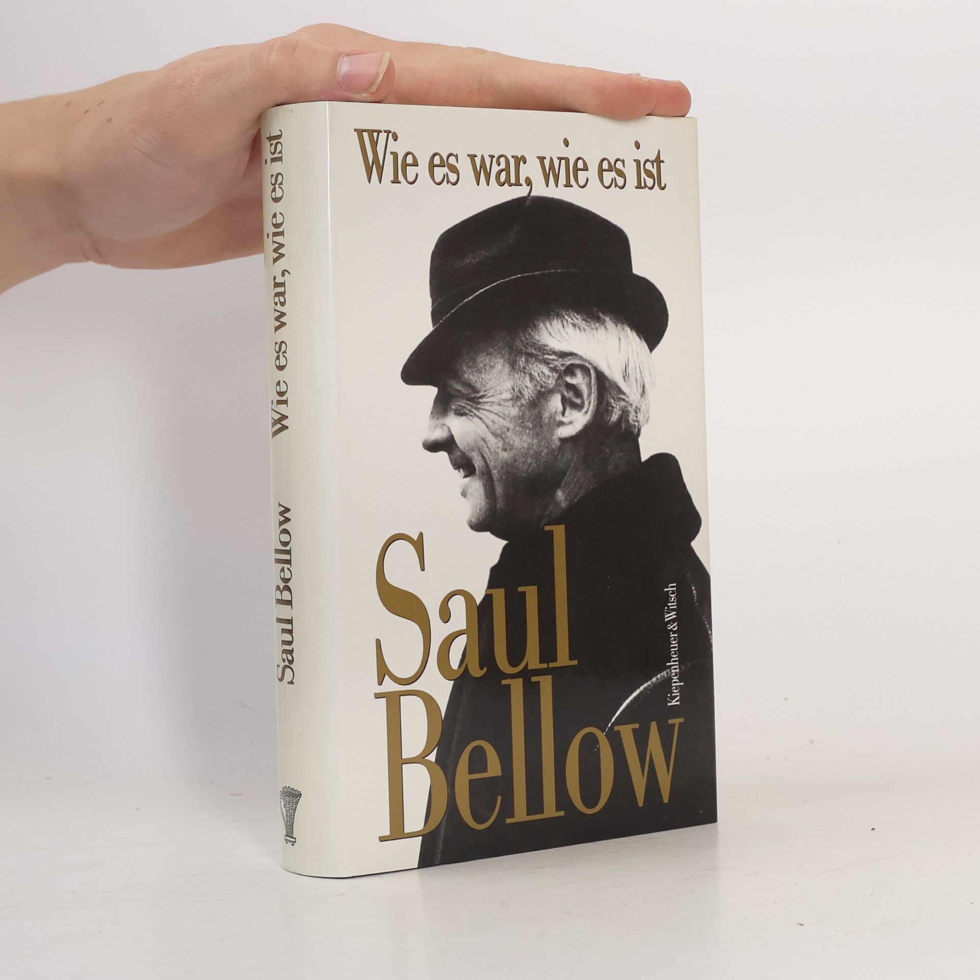 Saul Bellow Wie es war, wie es ist