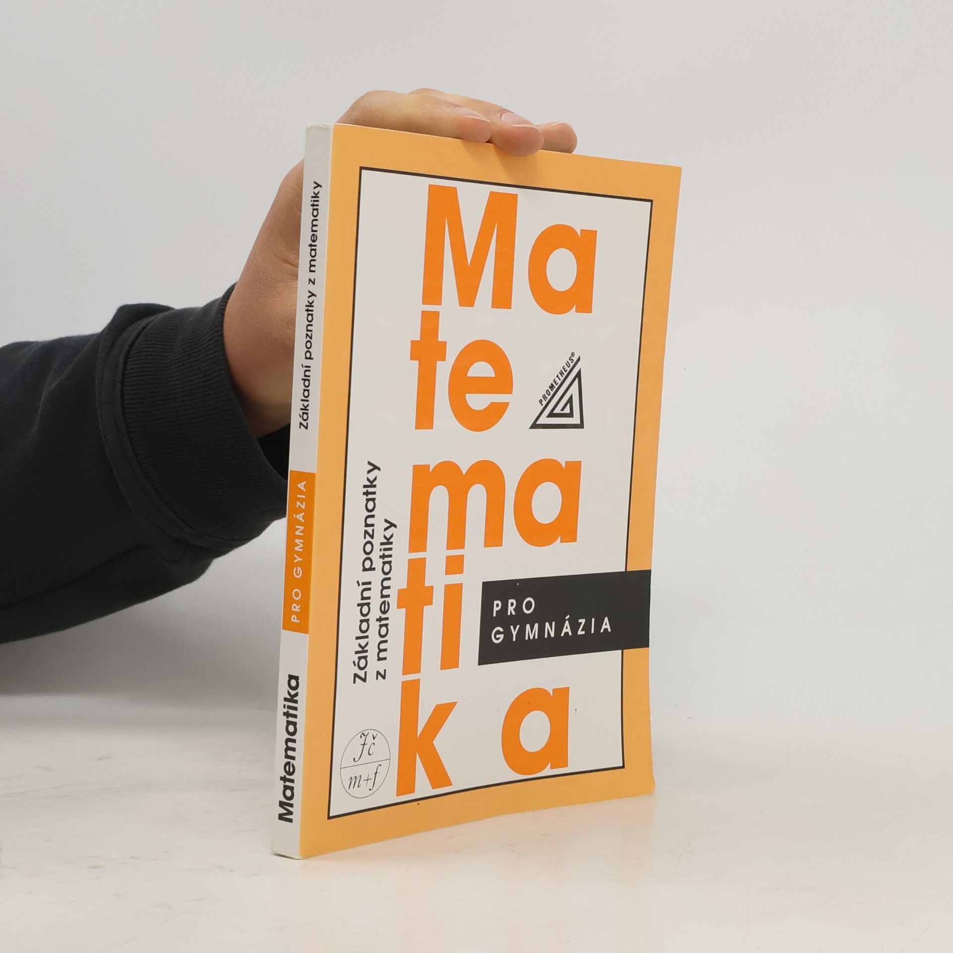 Ivan Bušek Matematika pro gymnázia. Základní poznatky z matematiky