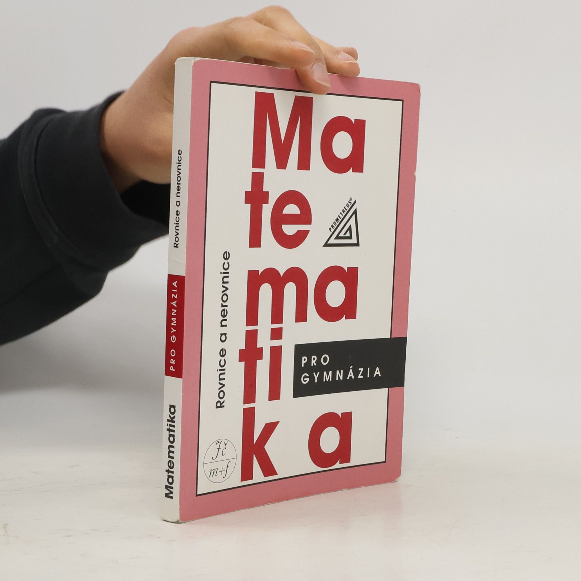Jura Charvát Matematika pro gymnázia. Rovnice a nerovnice