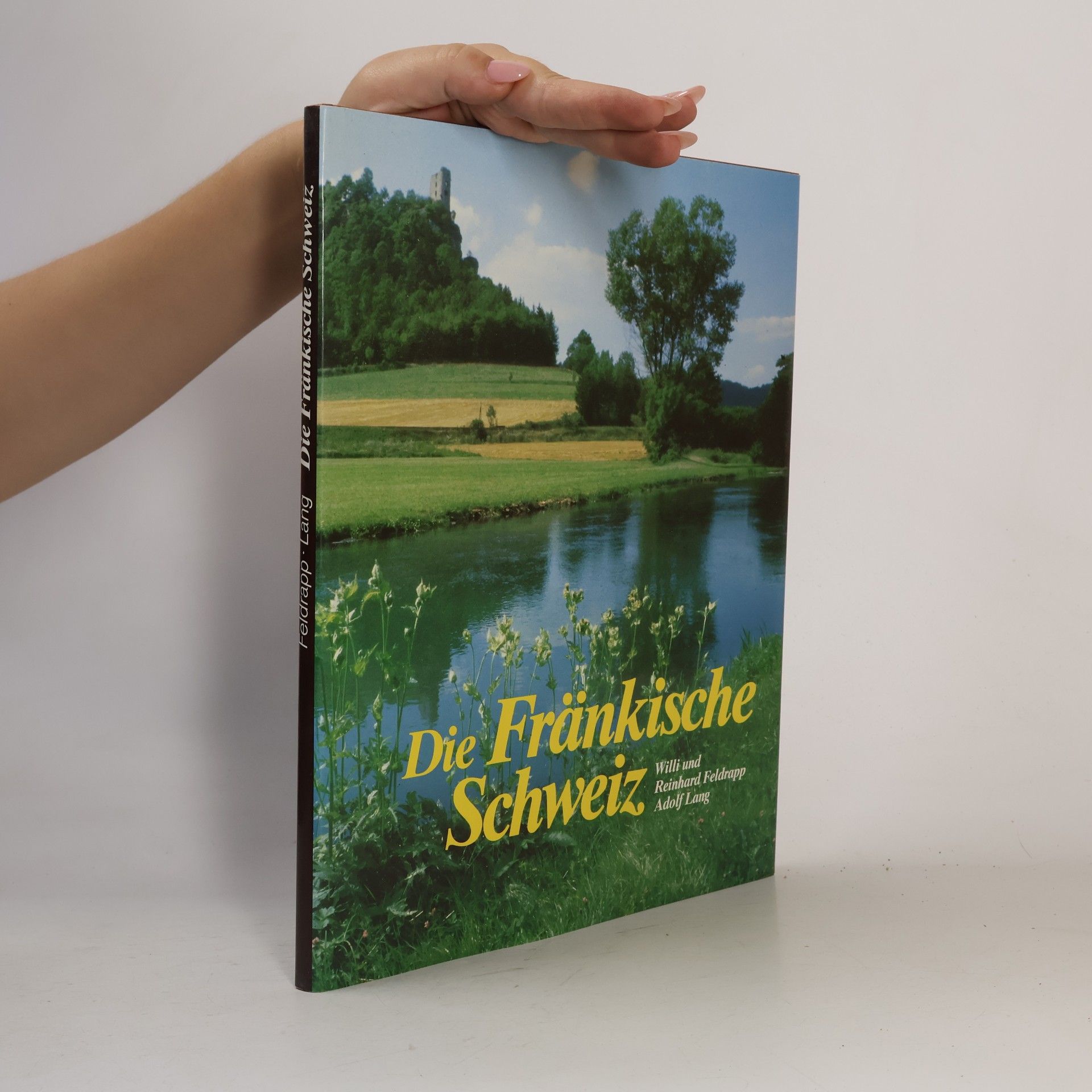 Willi Feldrapp Die Fränkische Schweiz. Text deutsch/englisch/französisch