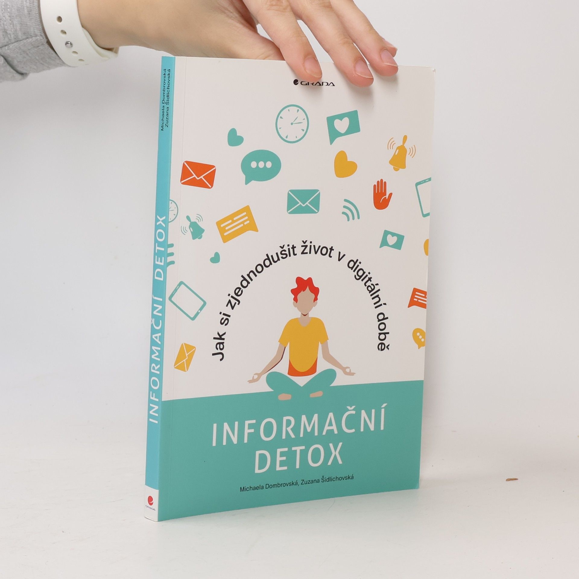 Zuzana Šidlichovská Informační detox: Jak si zjednodušit život v digitální době