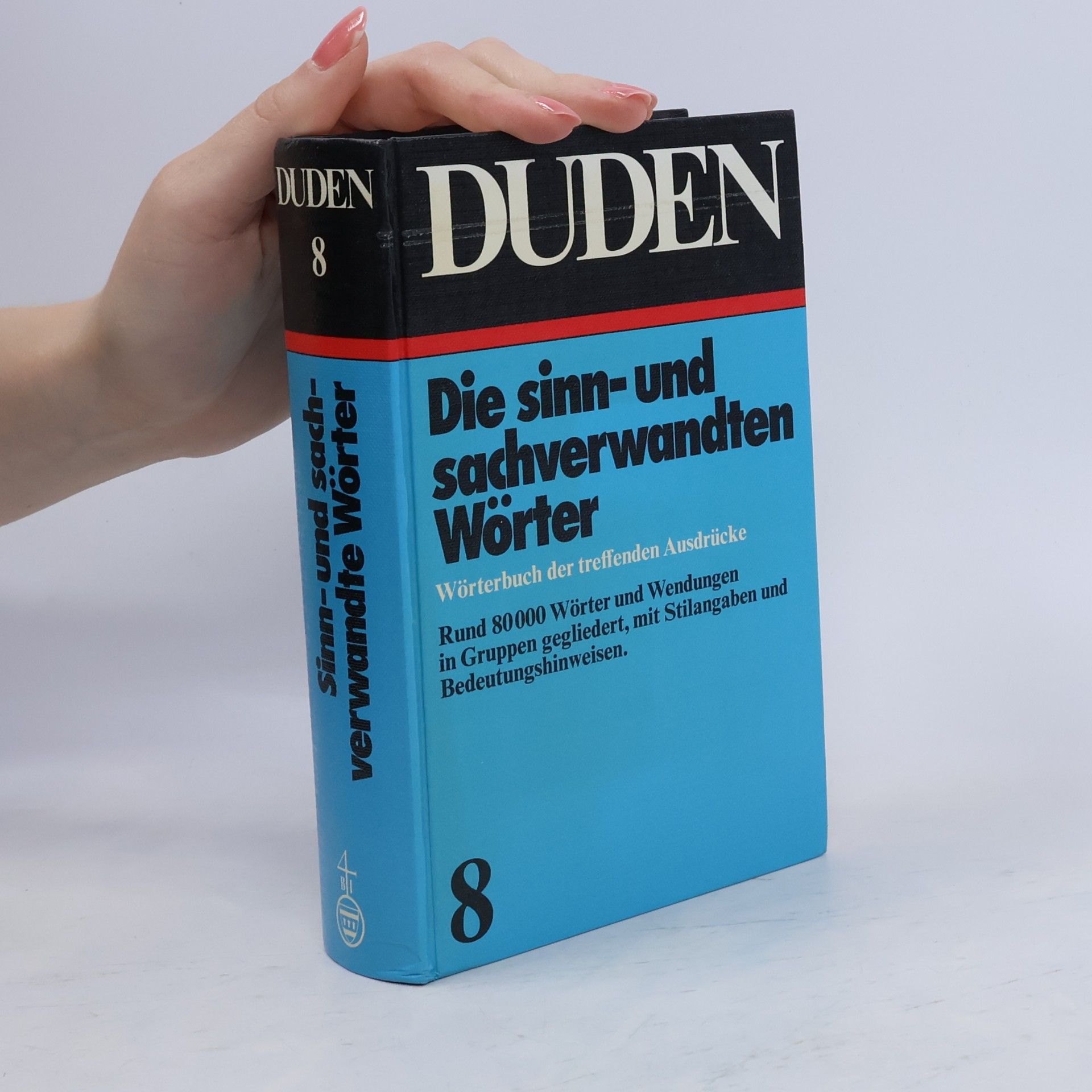 Autorenkollektiv Duden (Band 8): Die sinn- und sachverwandte Wörter
