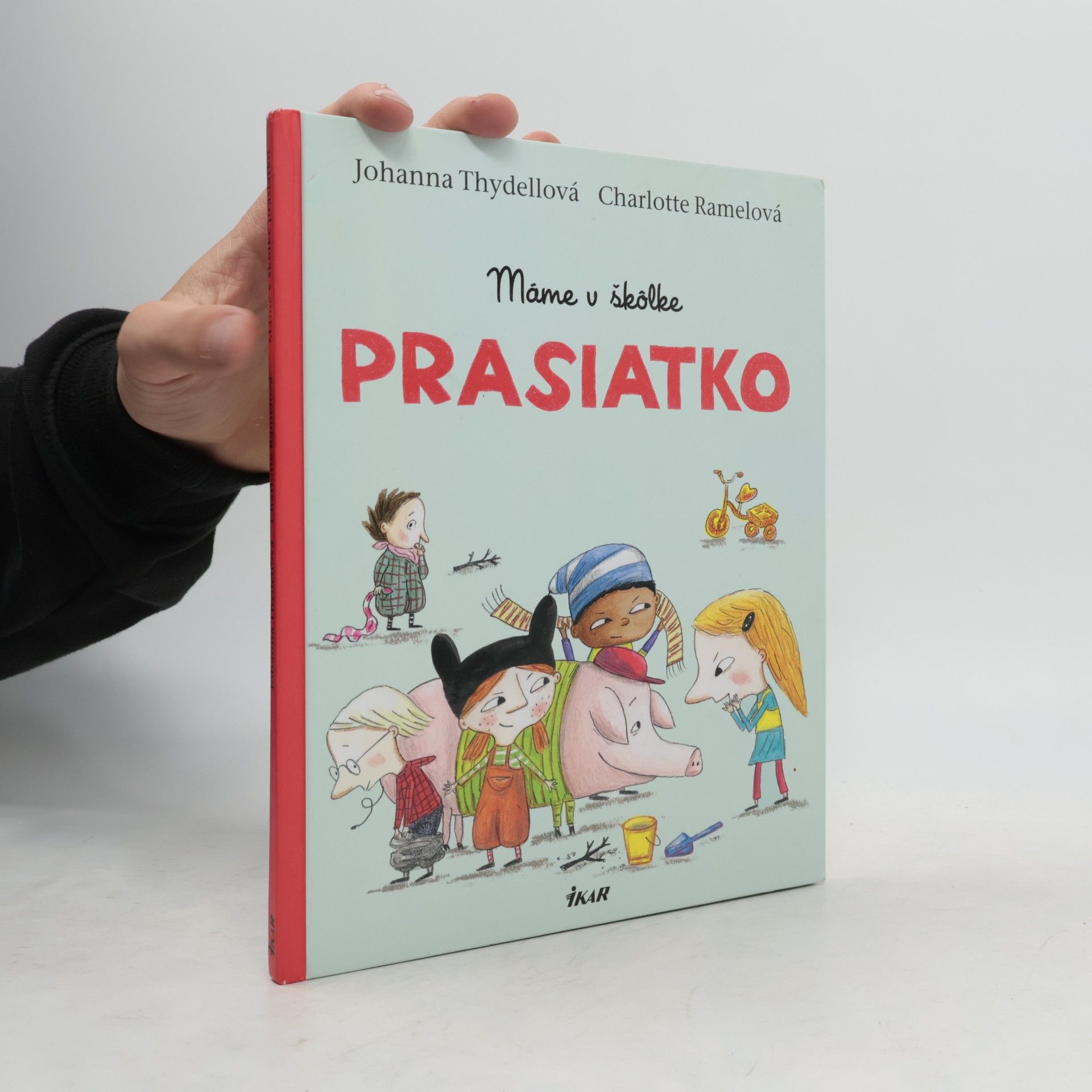Johanna Thydell Máme v škôlke prasiatko