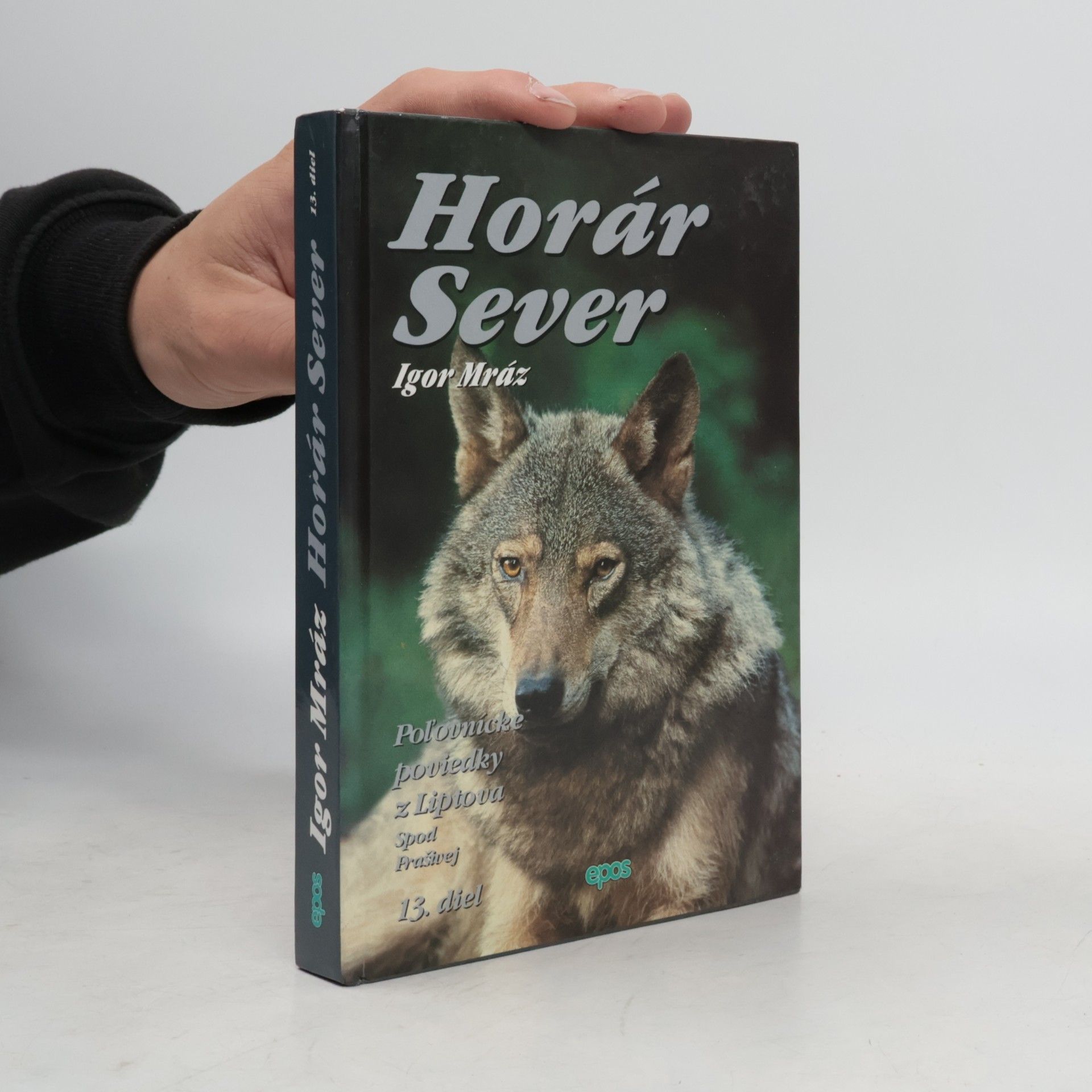 Igor Mráz Horár Sever - Poľovnícke poviedky z Liptova (13.diel) Spod Prašivej