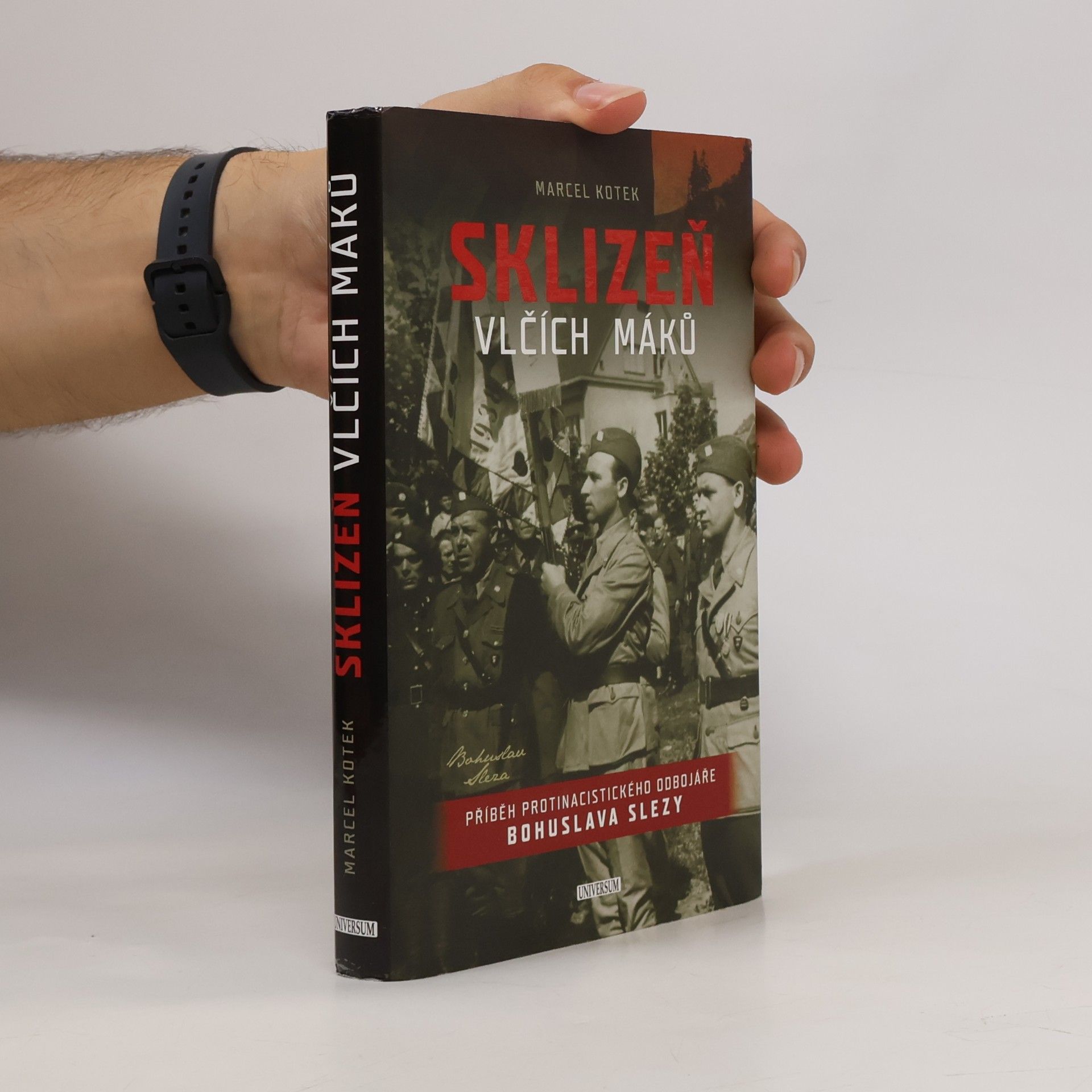 Marcel Koteck Sklizeň vlčích máků. Příběh protinacistického odbojáře Bohuslava Slezy