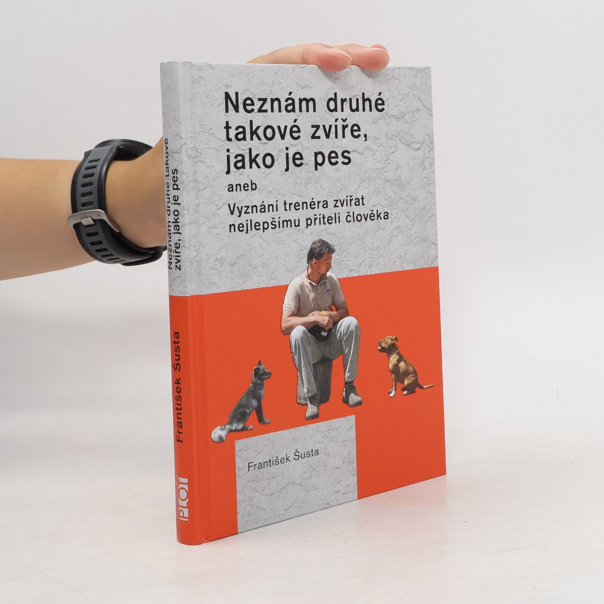František Šusta Neznám druhé takové zvíře, jako je pes