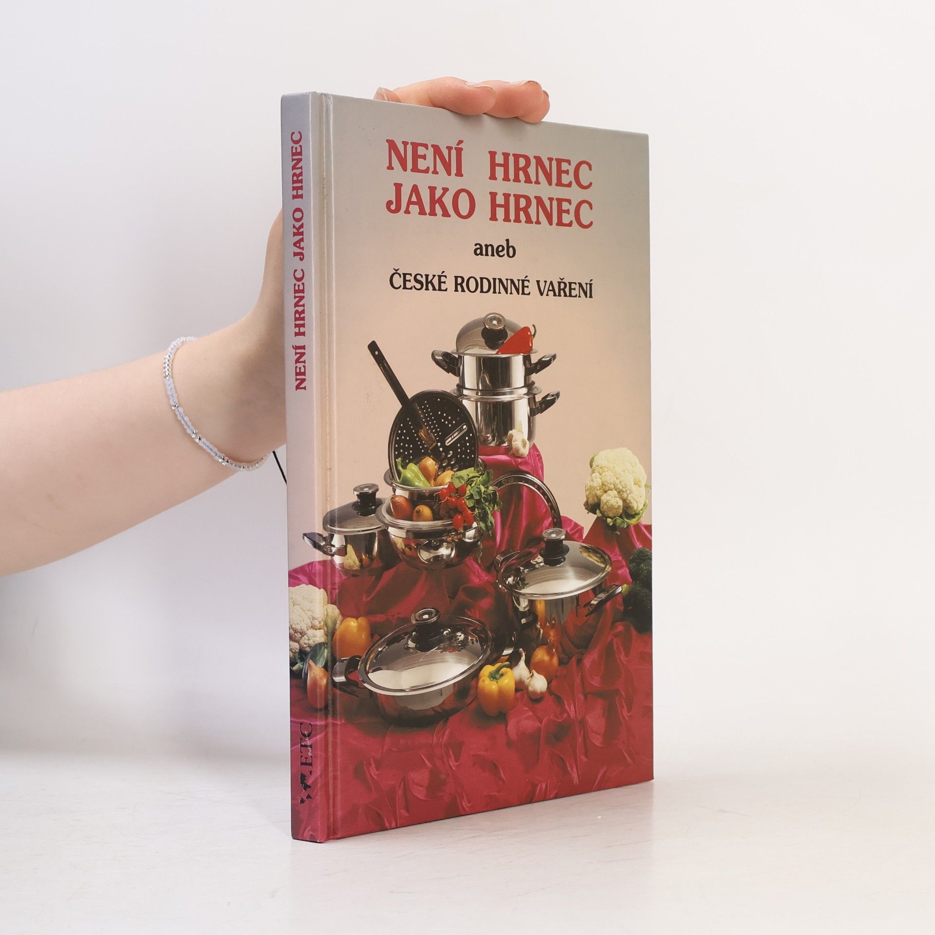 Vladimír Bernášek Není hrnec jako hrnec aneb České rodinné vaření
