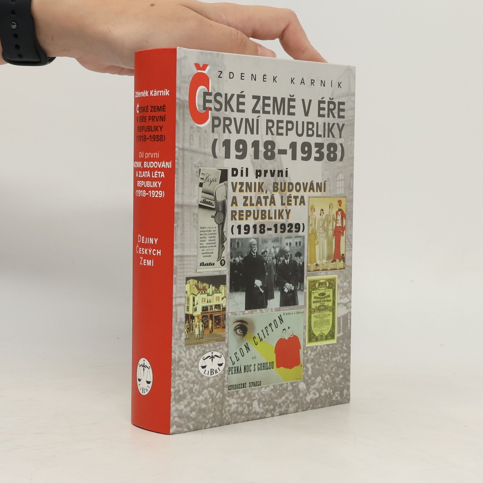 Zdeněk Kárník České země v éře první republiky (1918 - 1938) I.: Vznik, budování a zlatá léta republiky (1918 - 1929)