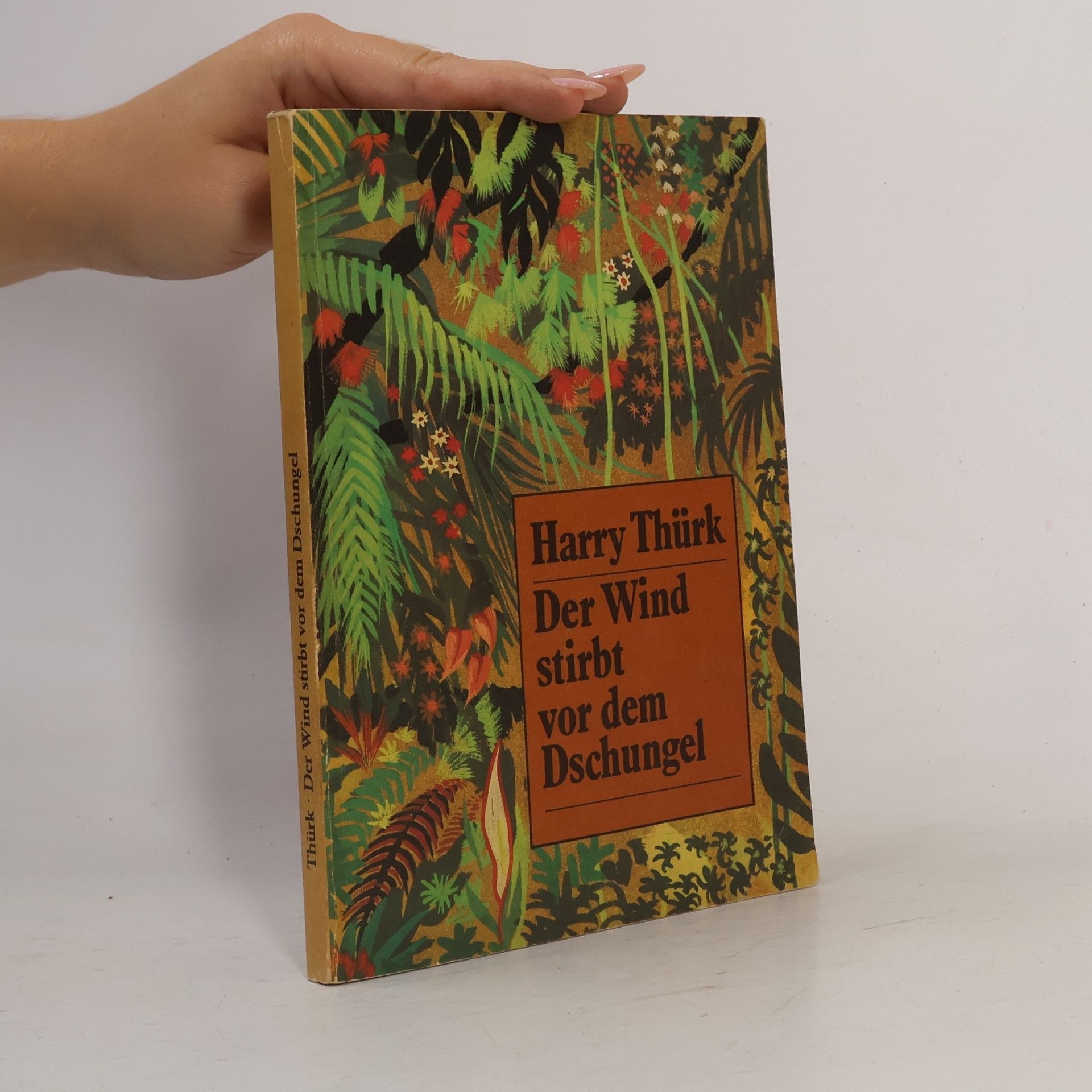 Harry Thürk Der Wind stirbt vor dem Dschungel