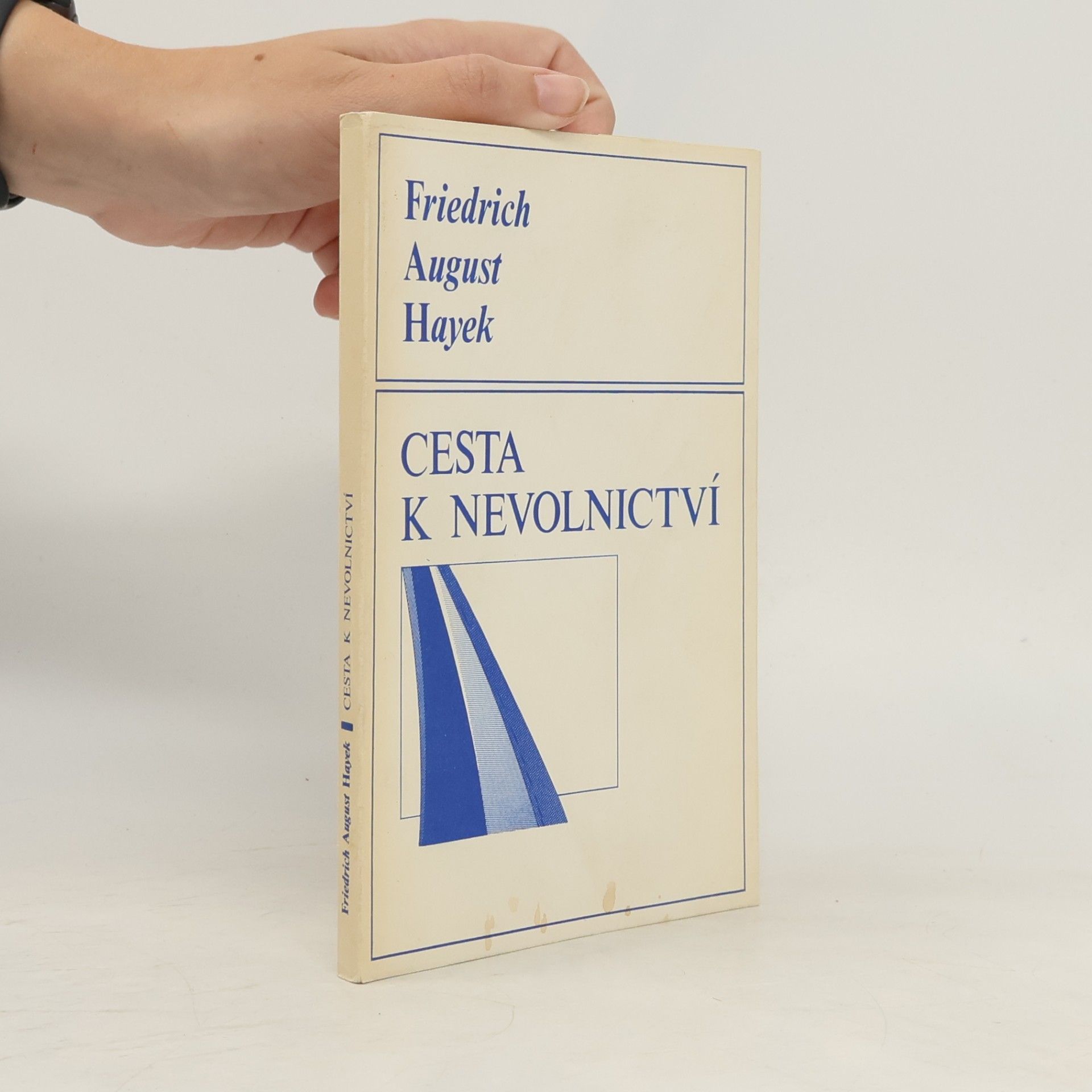 Friedrich August von Hayek Cesta k nevolnictví