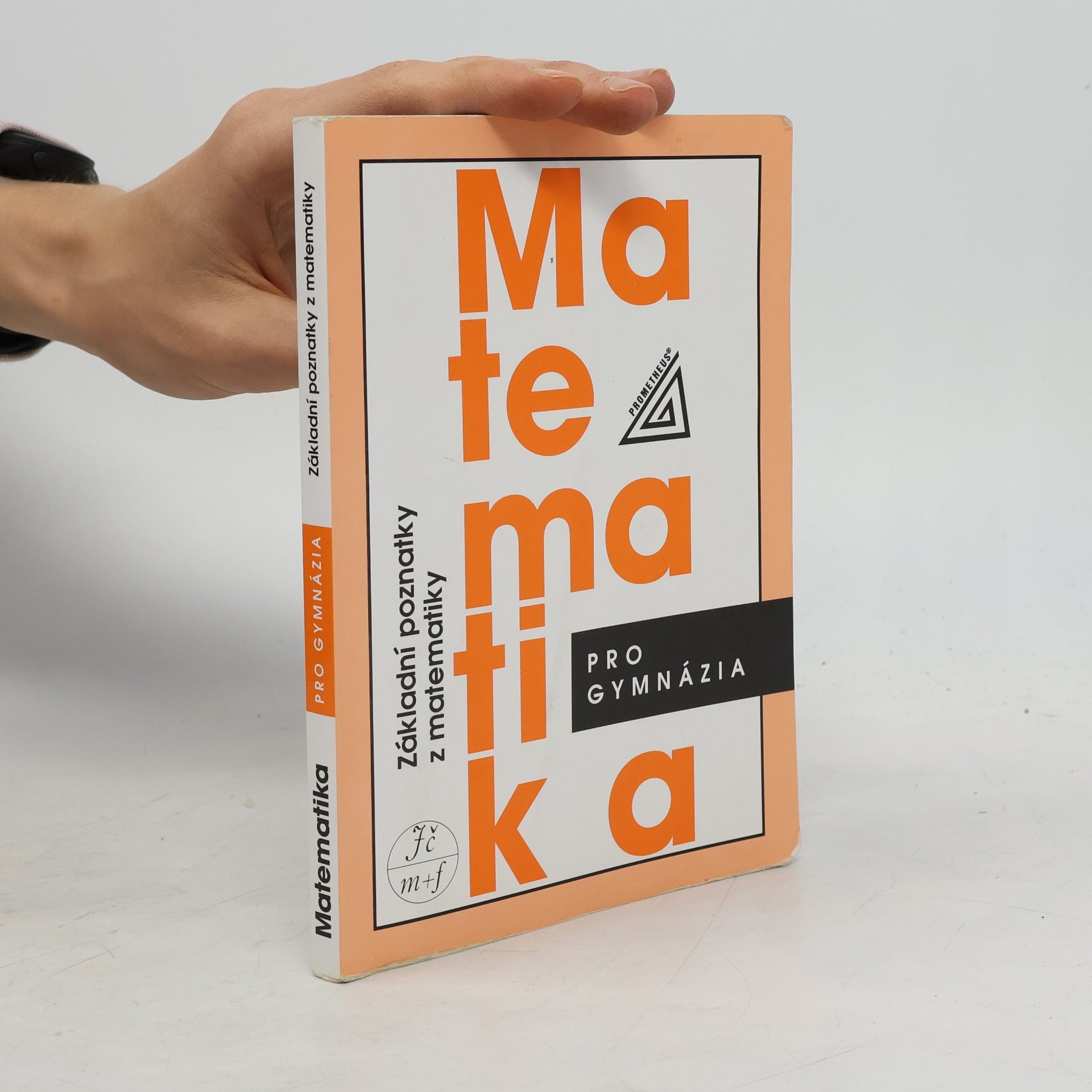 Ivan Bušek Matematika pro gymnázia. Základní poznatky z matematiky