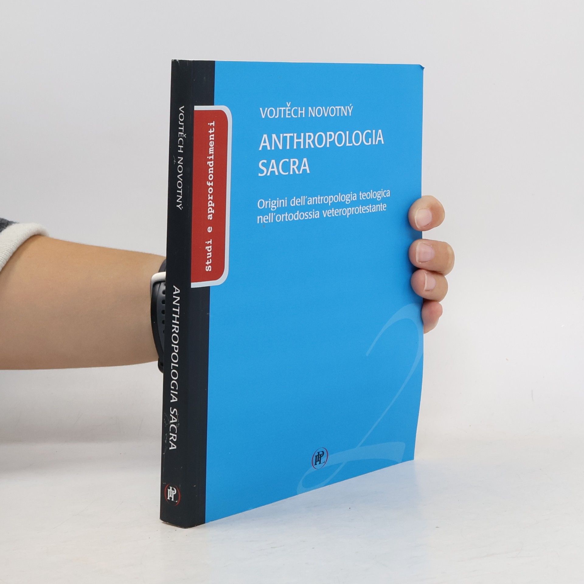 Vojtěch Novotný Anthropologia sacra. Origini dell'antropologia teologica nell'ortodossia veteroprotestante