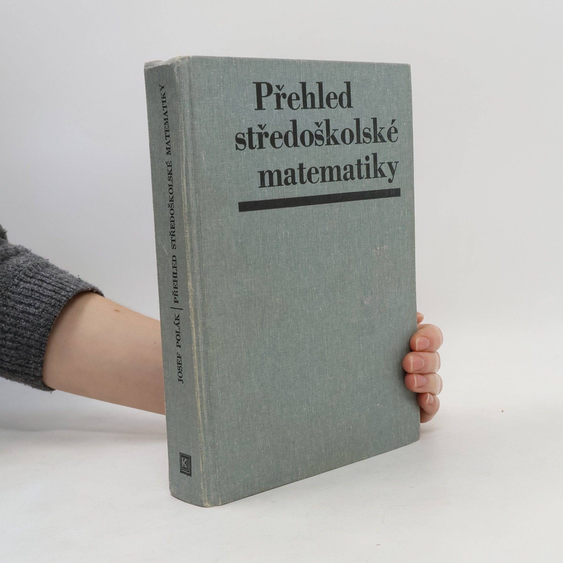Josef Polák Přehled středoškolské matematiky