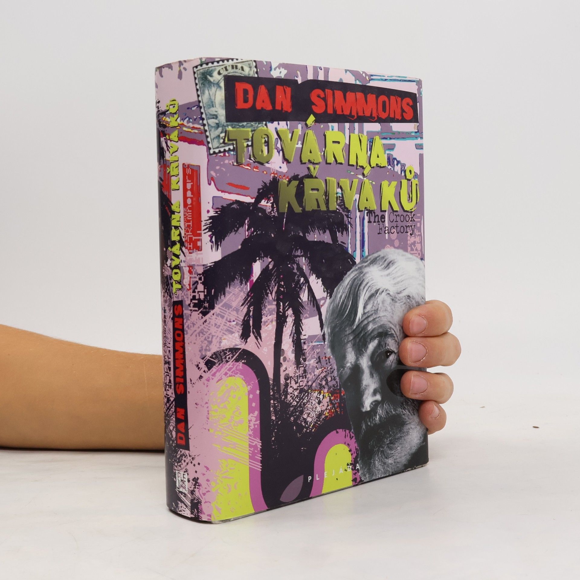 Dan Simmons Továrna křiváků. The crook factory