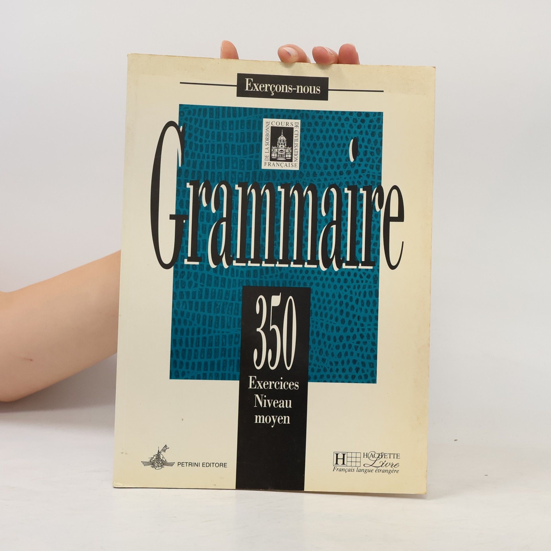 Grammaire. 350 exercices. Niveau moyen. Per le scuole superiori