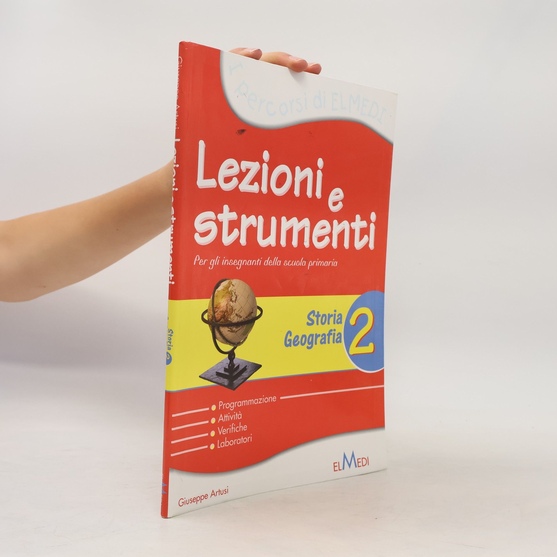 Giuseppe Artusi Percorsi di ELMEDI - 2: Lezioni e strumenti. Storia e geografia. Per la 2ª classe elementare