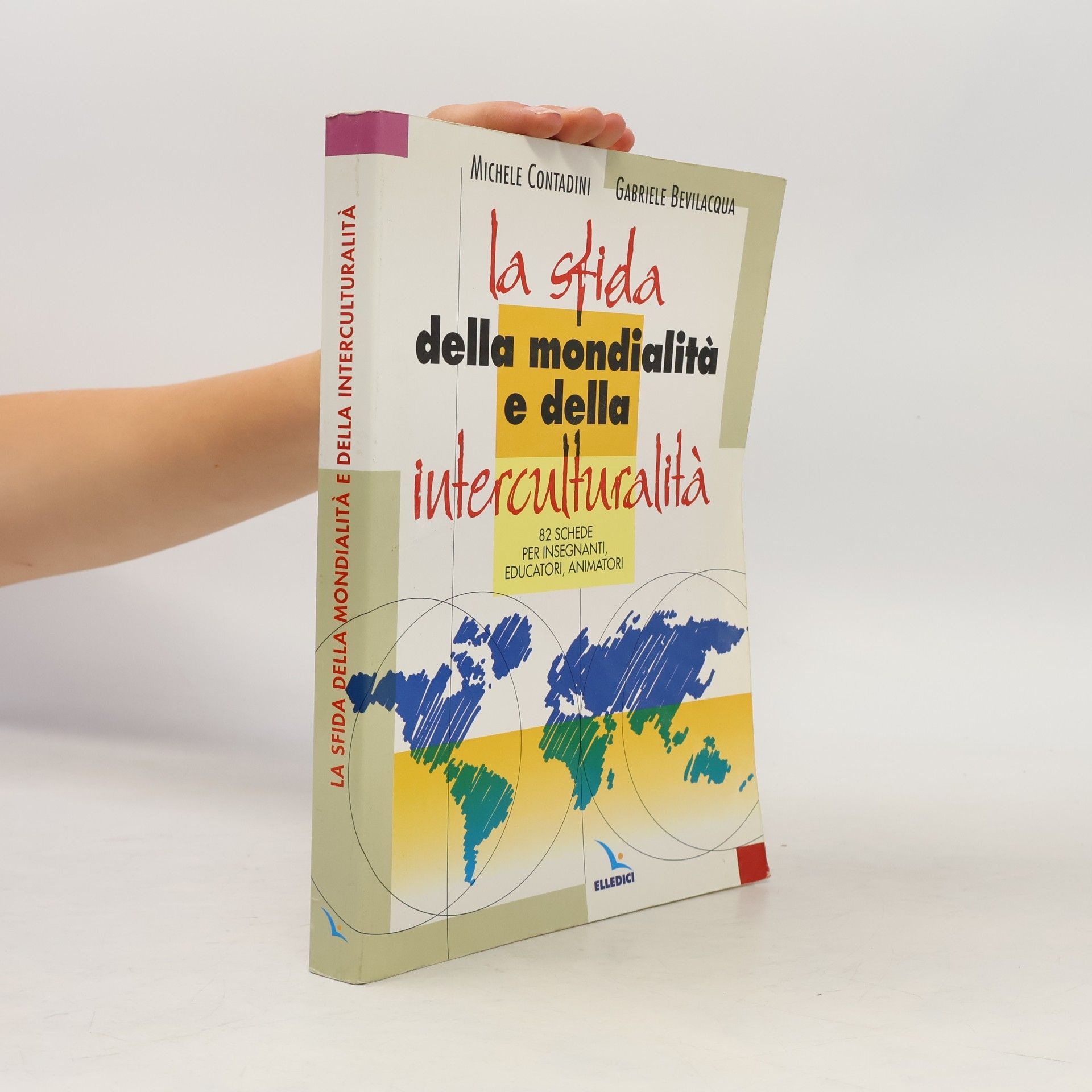 La sfida della mondialità e della interculturalità. 82 schede per insegnanti, educatori, animatori