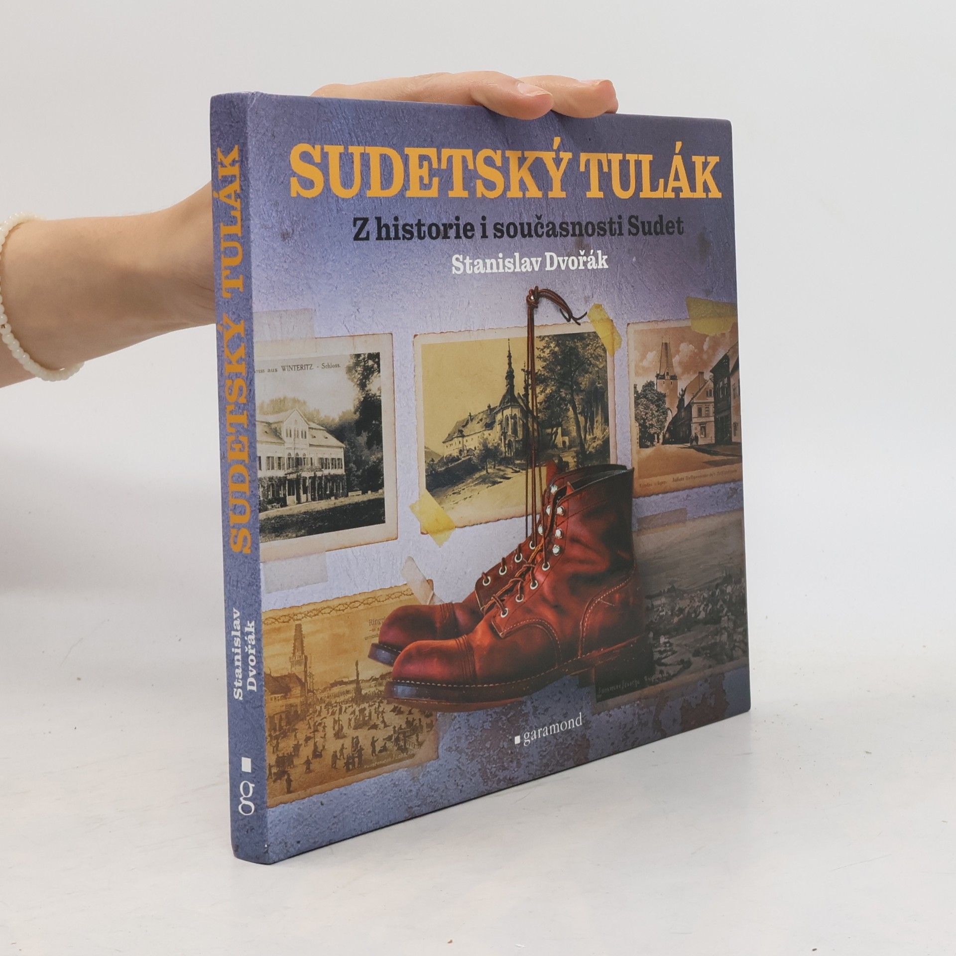 Stanislav Dvořák Sudetský tulák : z historie i současnosti Sudet