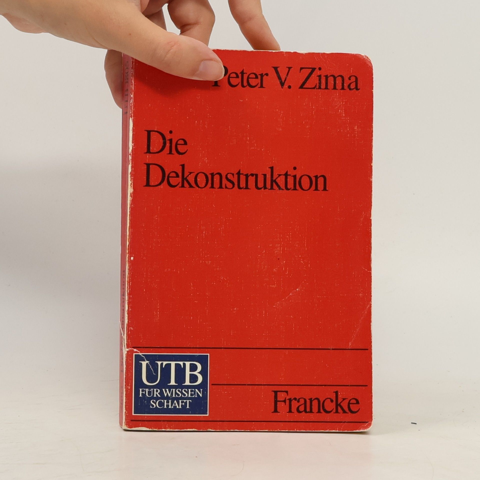 Peter V. Zima Die Dekonstruktion : Einführung und Kritik