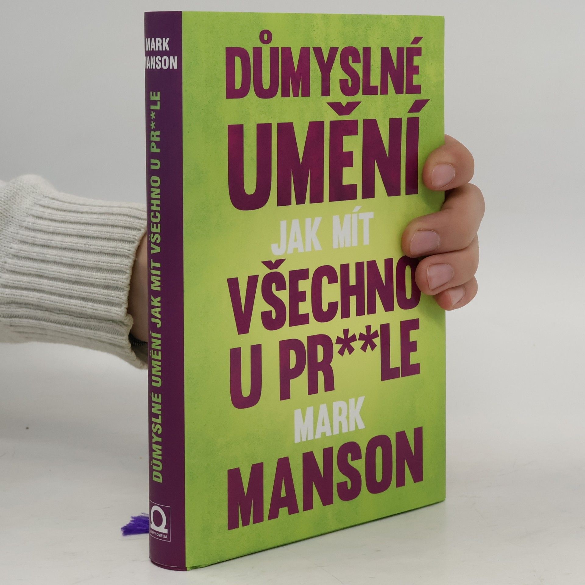 Mark Manson Důmyslné umění, jak mít všechno u pr**le
