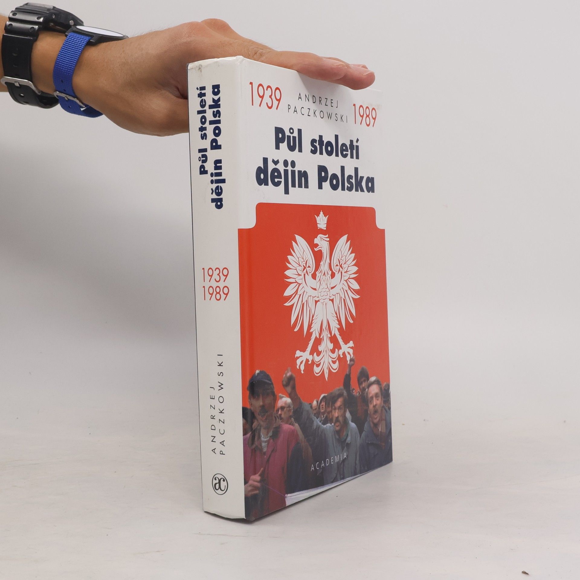 Andrzej Paczkowski Půl století dějin Polska 1939-1989