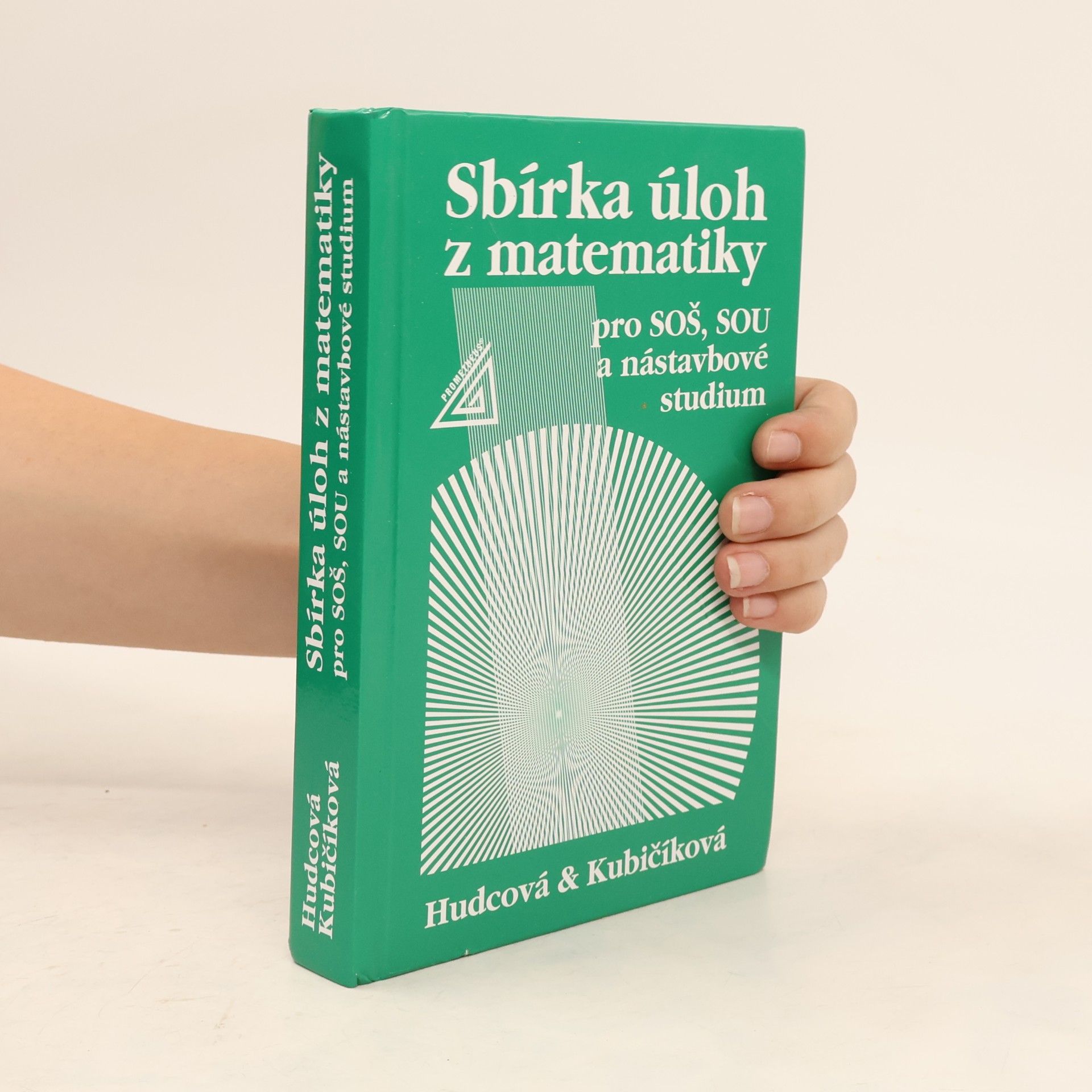 Milada Hudcová Sbírka úloh z matematiky pro SOŠ, SOU a nástavbové studium
