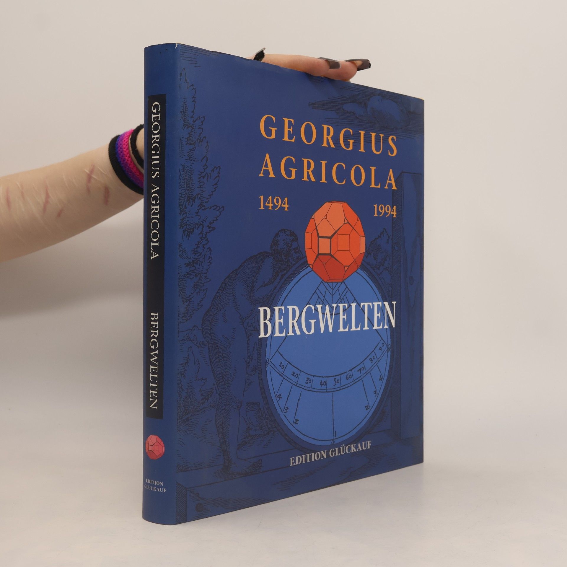 Christoph Bartels Georgius Agricola, Bergwelten 1494 - 1994