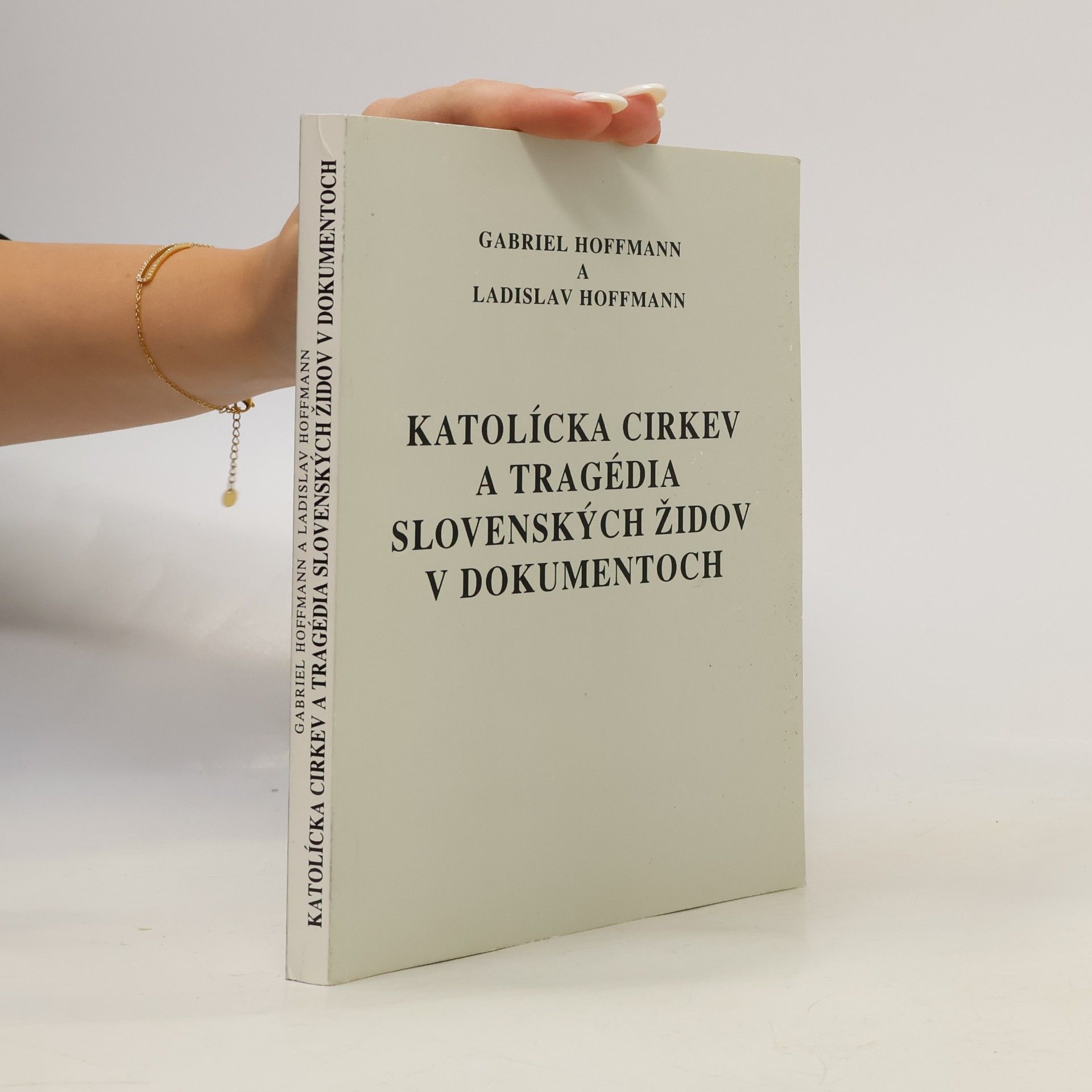 Ladislav Hoffmann Katolícka cirkev a tragédia slovenských židov v dokumentoch