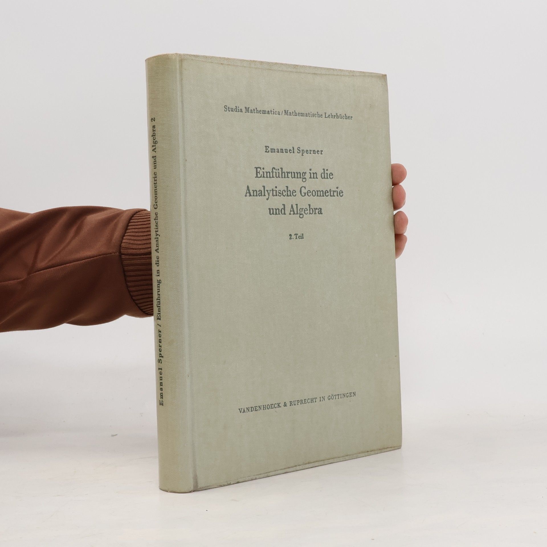Emanuel Sperner Einführung in die Analytische Geometrie und Algebra 2