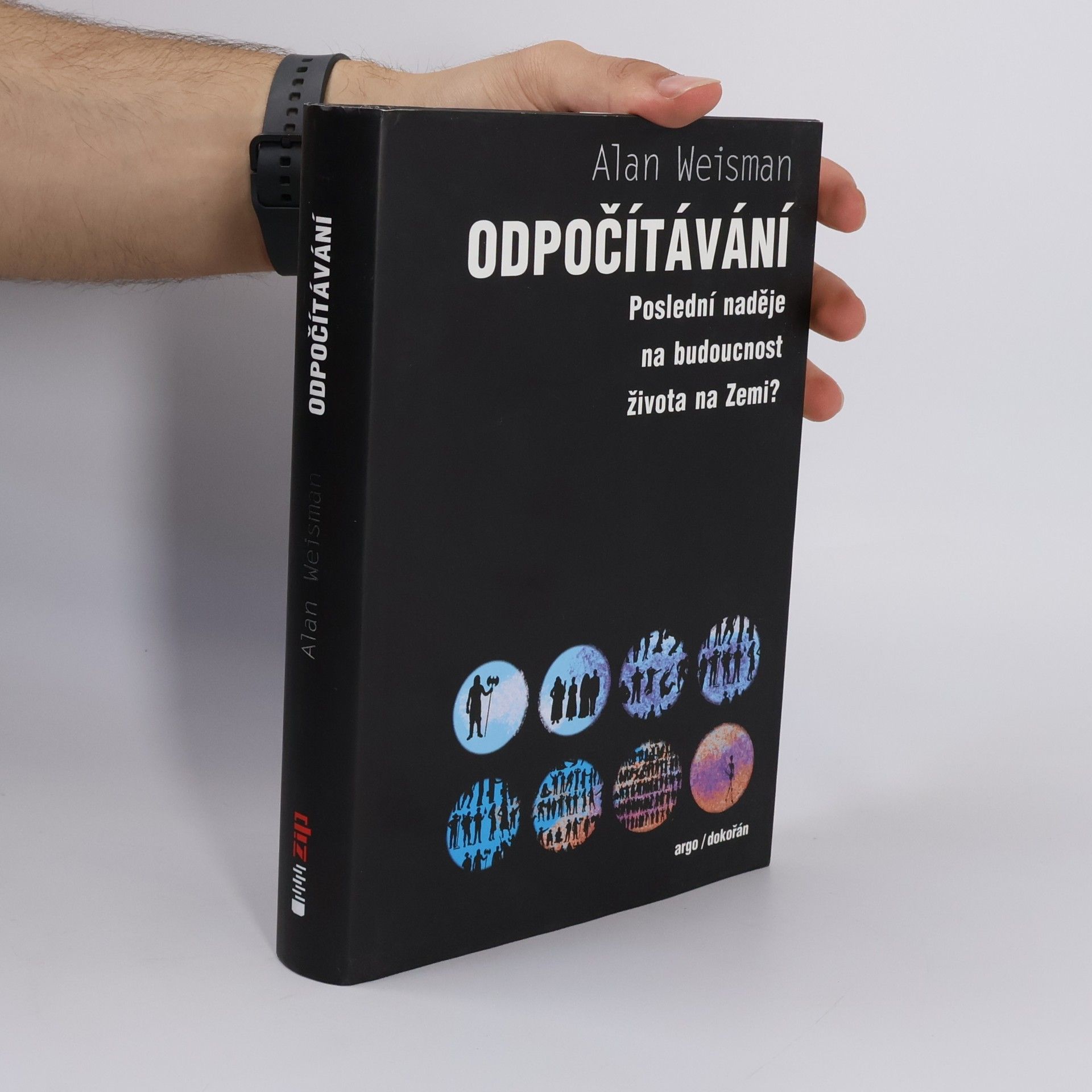 Alan Weisman Odpočítávání : poslední naděje na budoucnost života na Zemi?