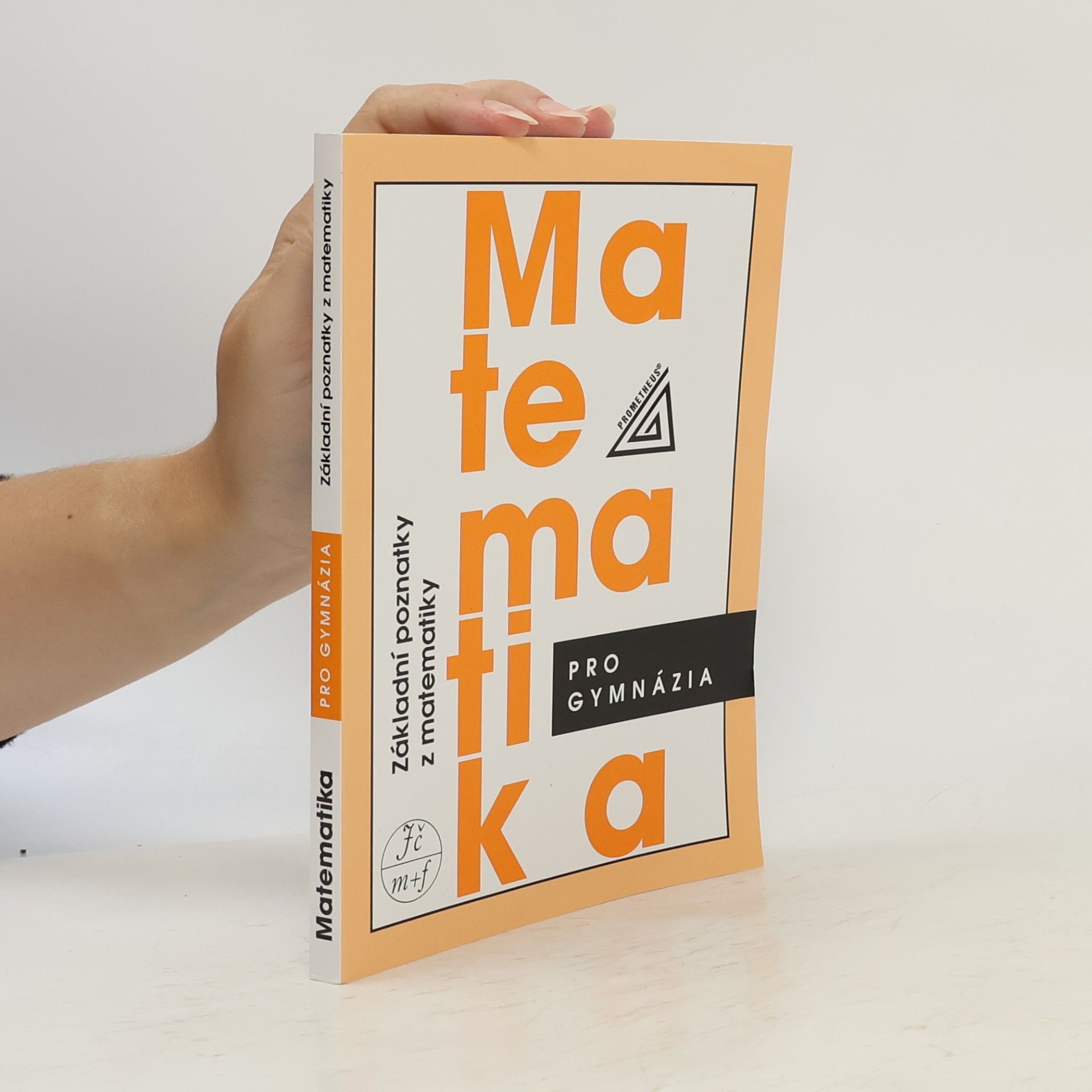 Ivan Bušek Matematika pro gymnázia. Základní poznatky z matematiky