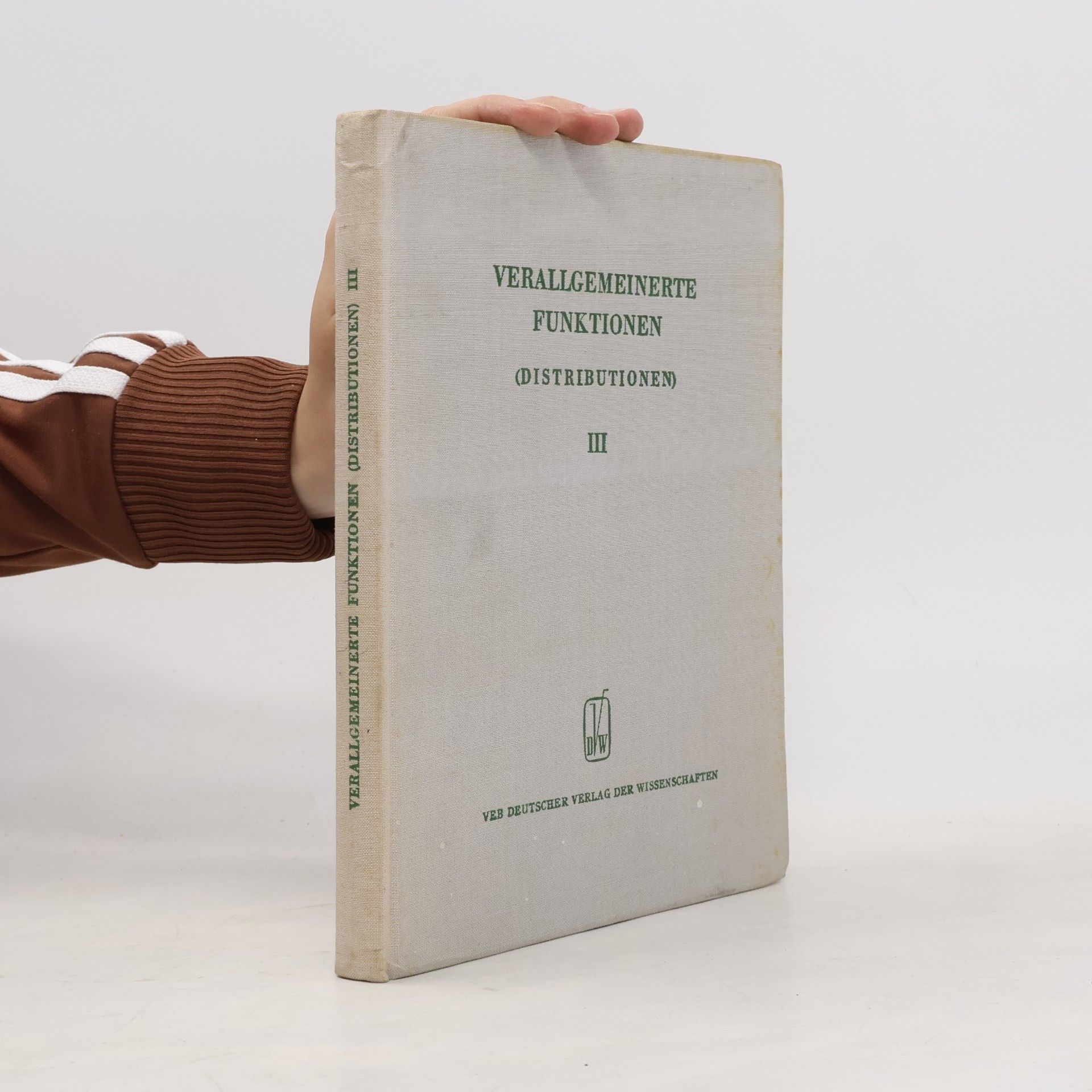 Autorenkollektiv Verallgemeinerte Funktionen III.