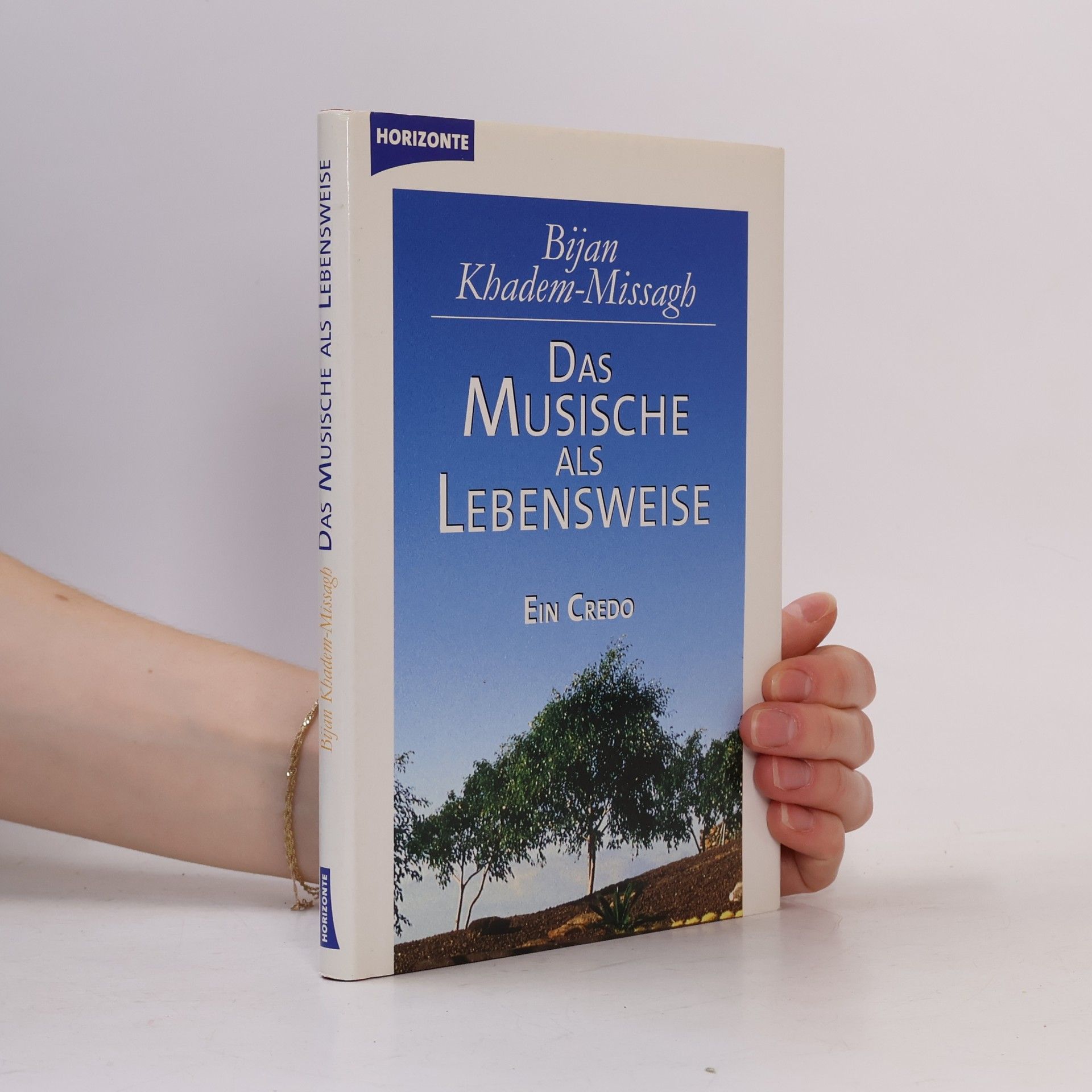Bijan Khadem-Missagh Das Musische als Lebensweise