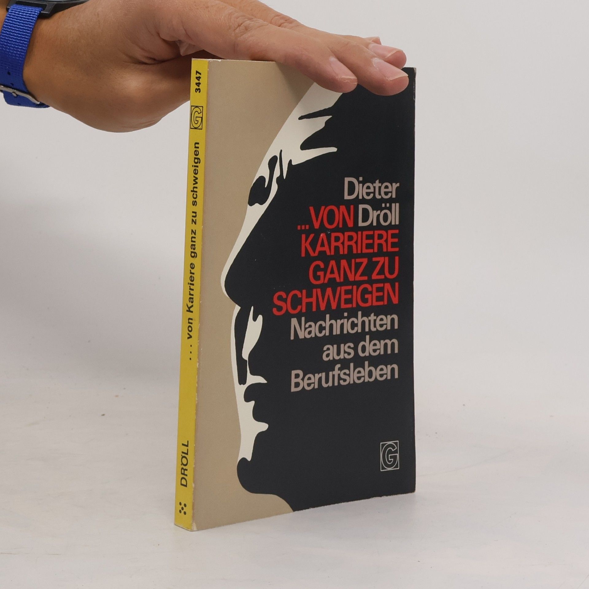 Dieter Dröll Goldmann Gelbe - 3447: Von Karriere ganz zu schweigen