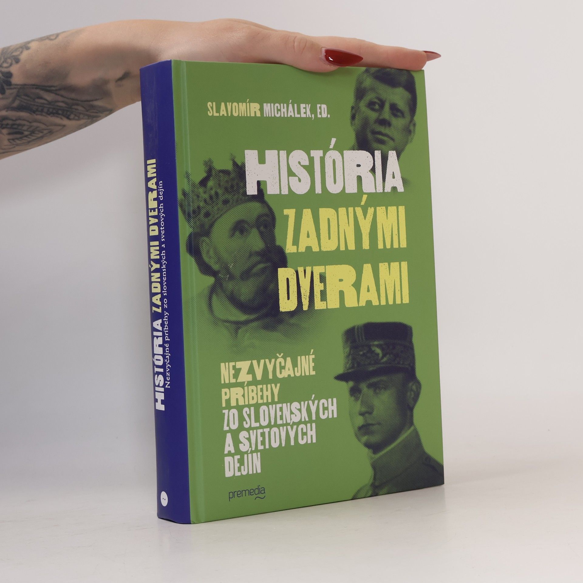 Slavomír Michálek História zadnými dverami: Nezvyčajné príbehy zo slovenských a svetových dejín