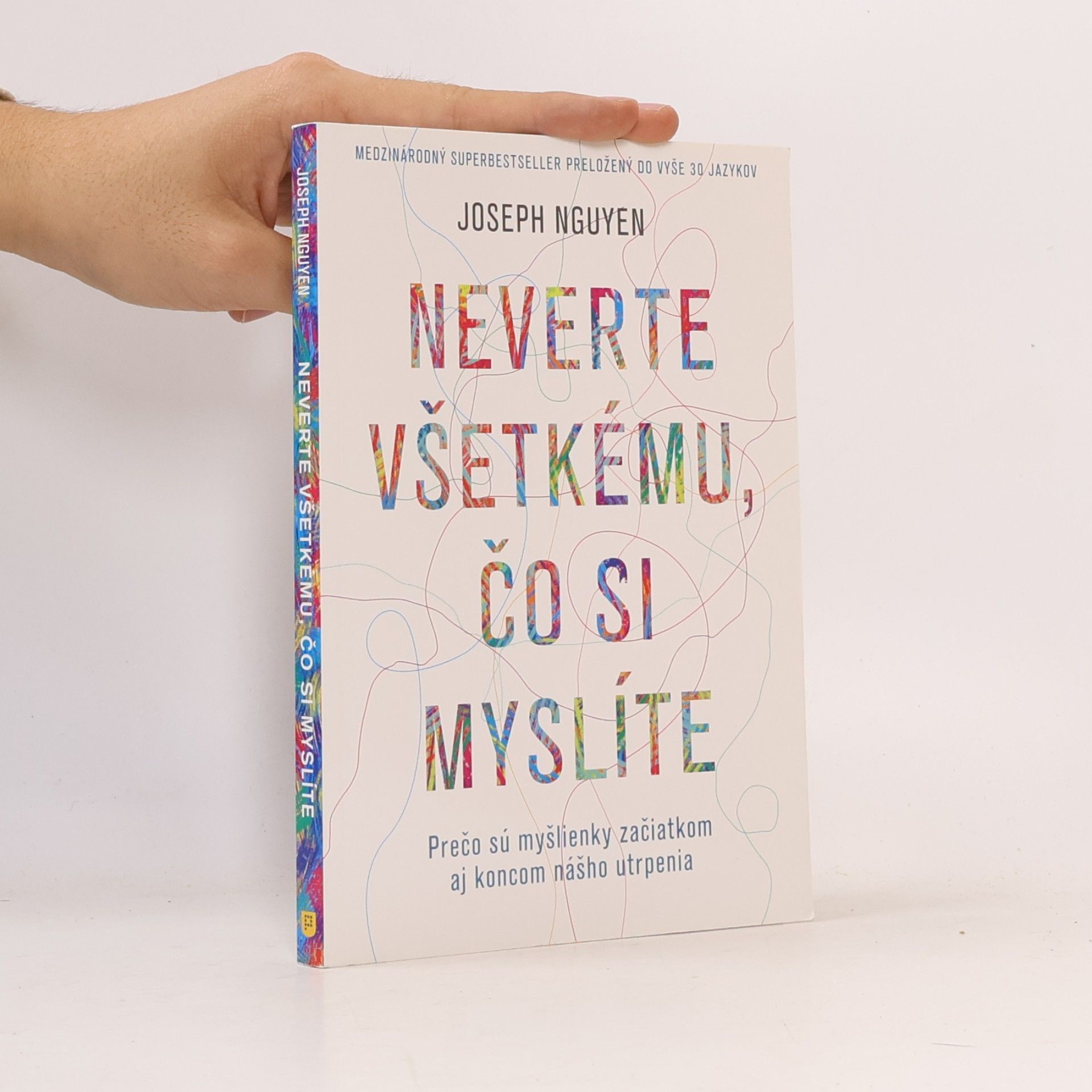 Joseph Nguyen Neverte všetkému, čo si myslíte