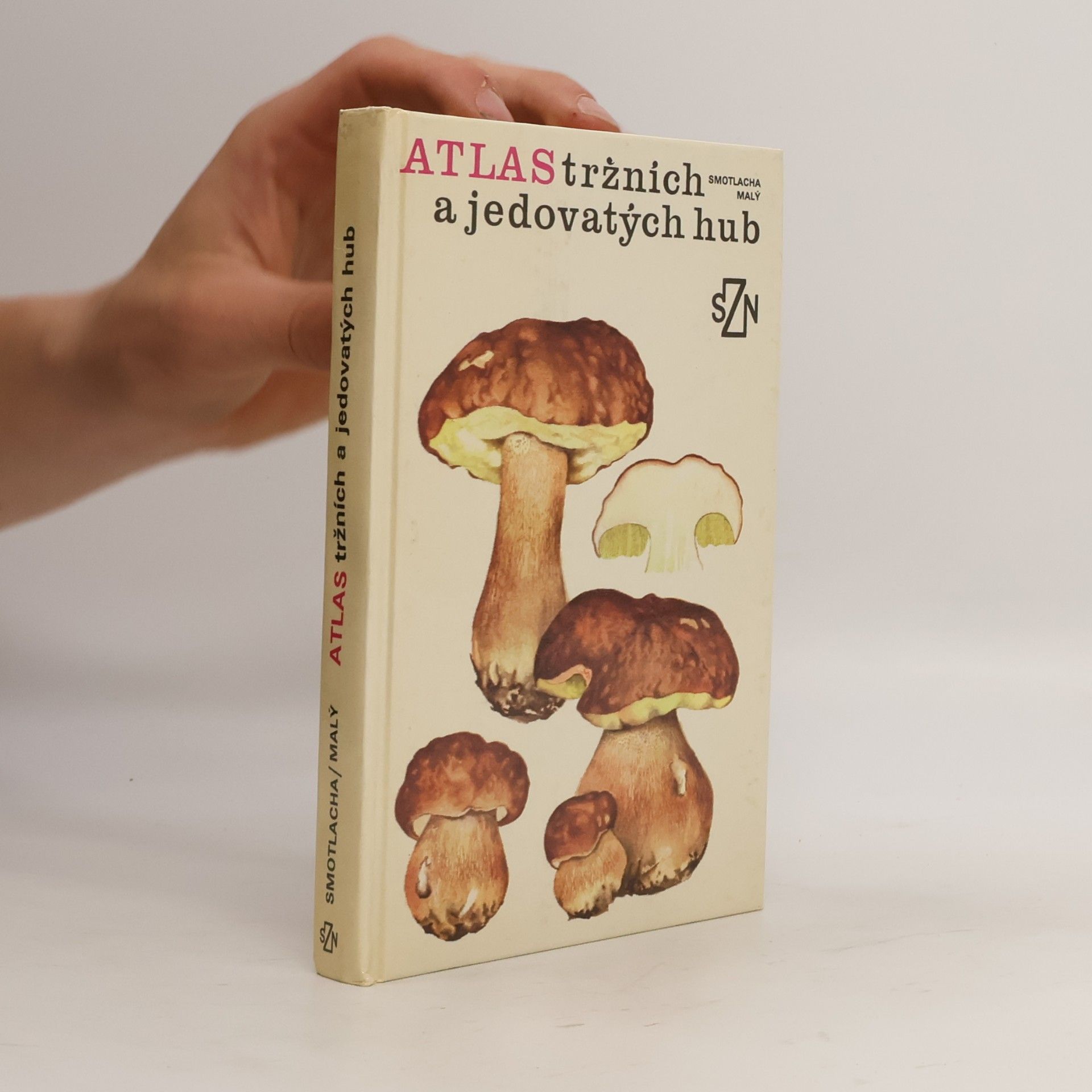 Miroslav Smotlacha Atlas tržních a jedovatých hub