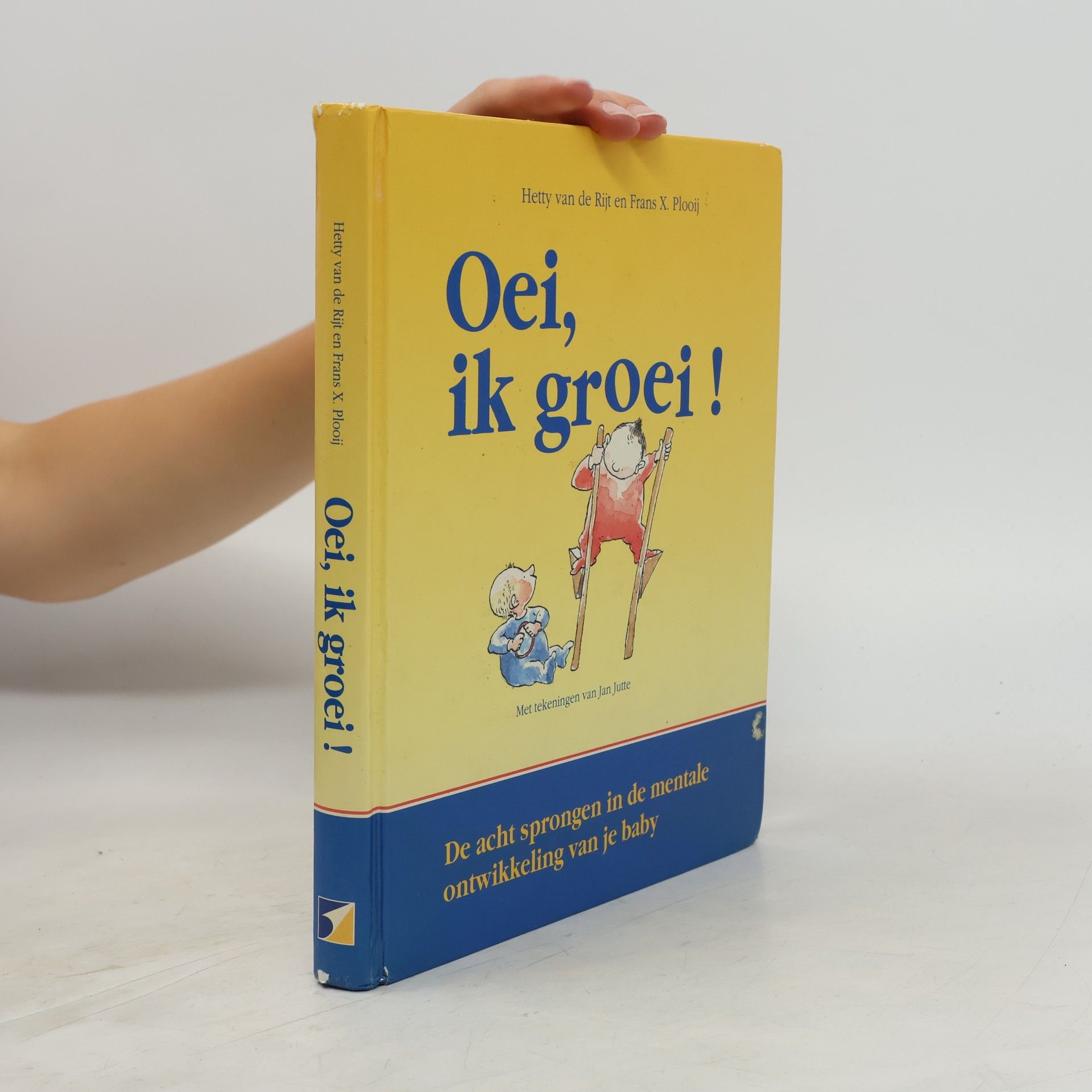 Hetty van den Rijt Oei, ik groei! De acht sprongen in de mentale ontwikkeling van je baby