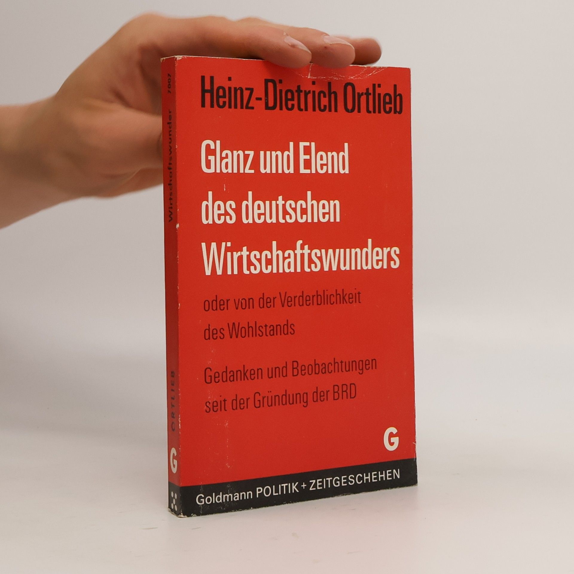 Glanz und Elend des deutschen Wirtschaftswunders oder von der Verderblichkeit des Wohlstands