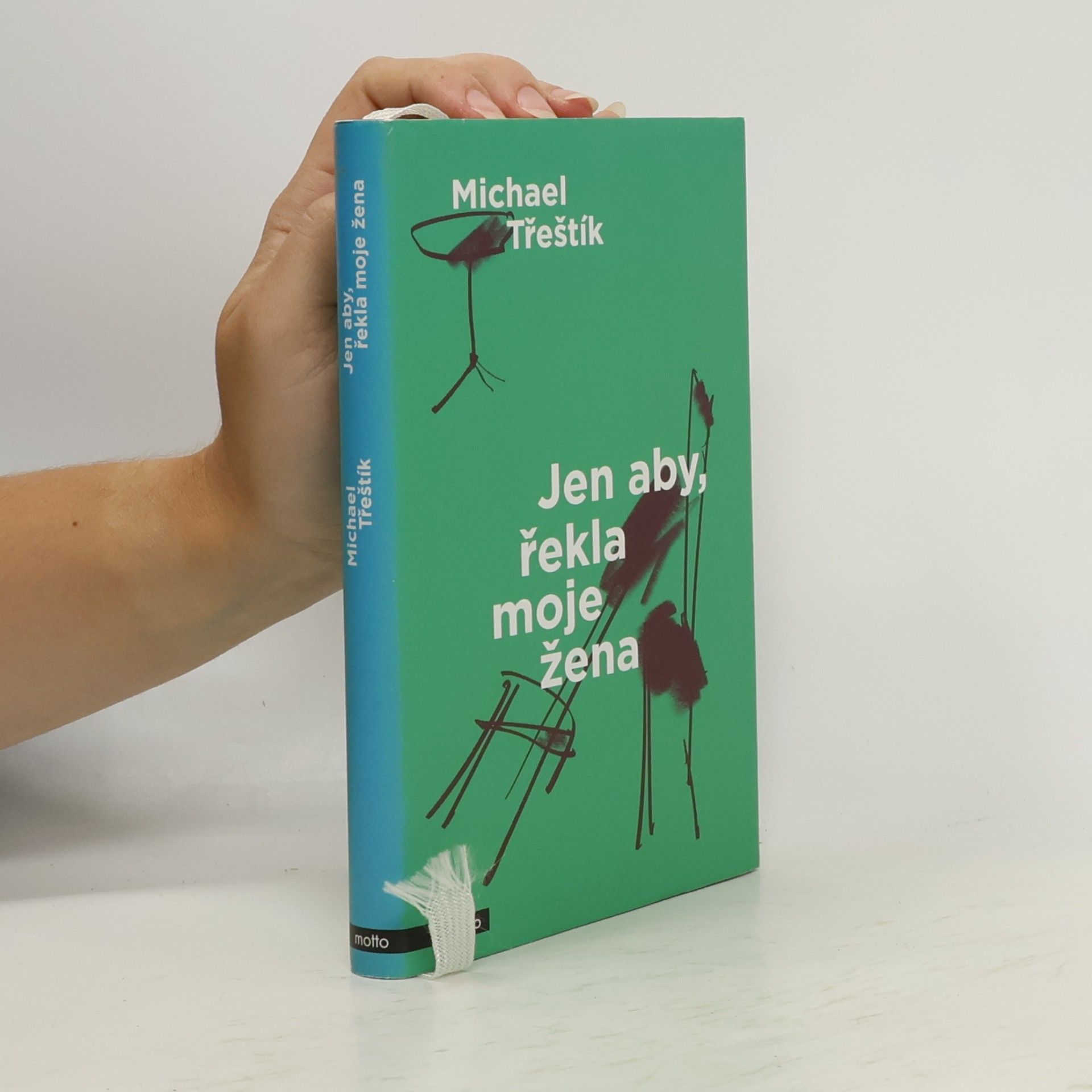 Jen aby, řekla moje žena
