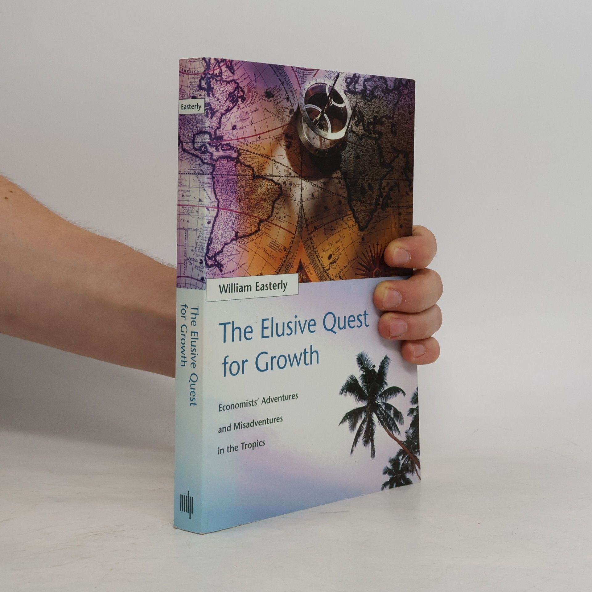 William Easterly The Elusive Quest for Growth