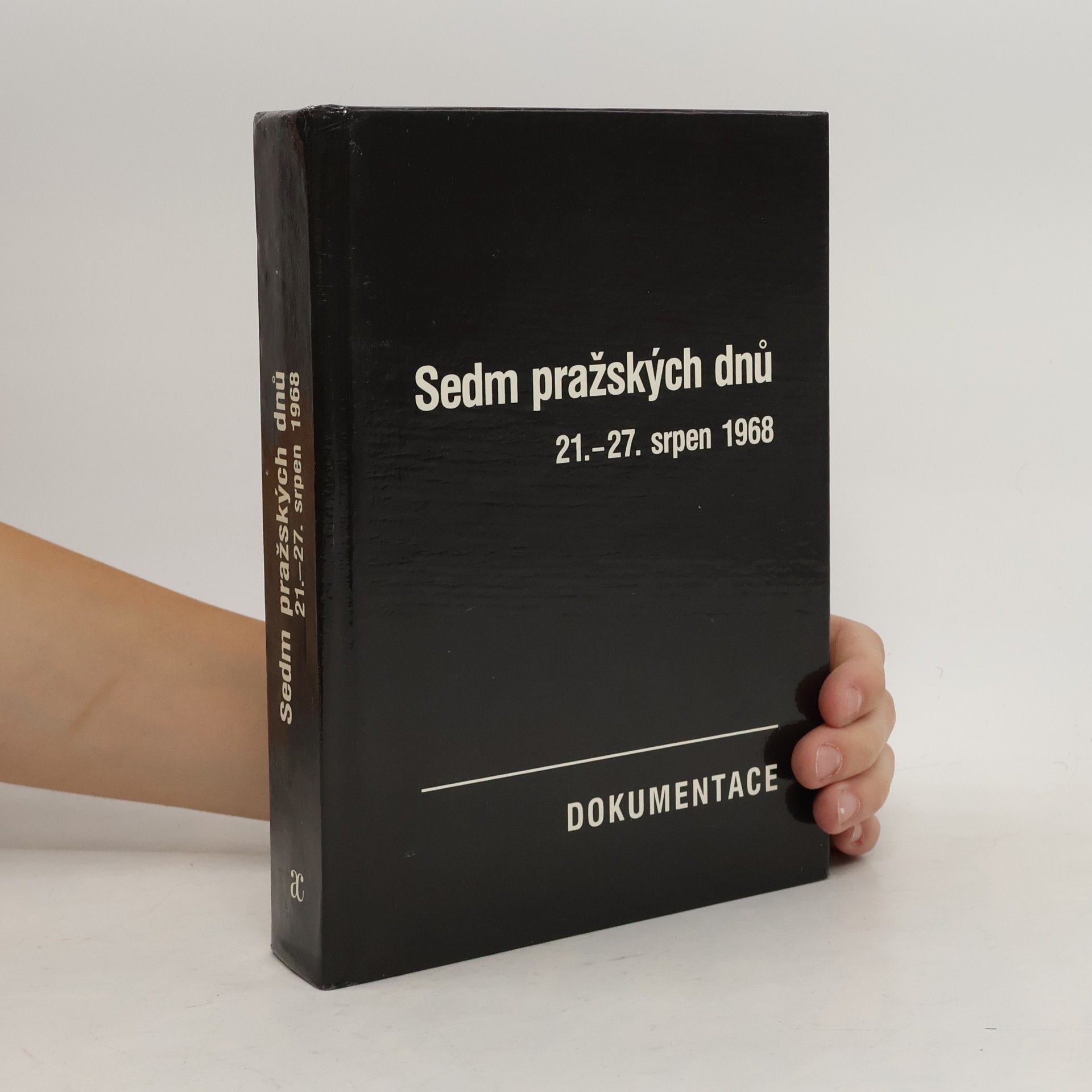 Josef Macek Sedm pražských dnů. 21.-27. srpen 1968